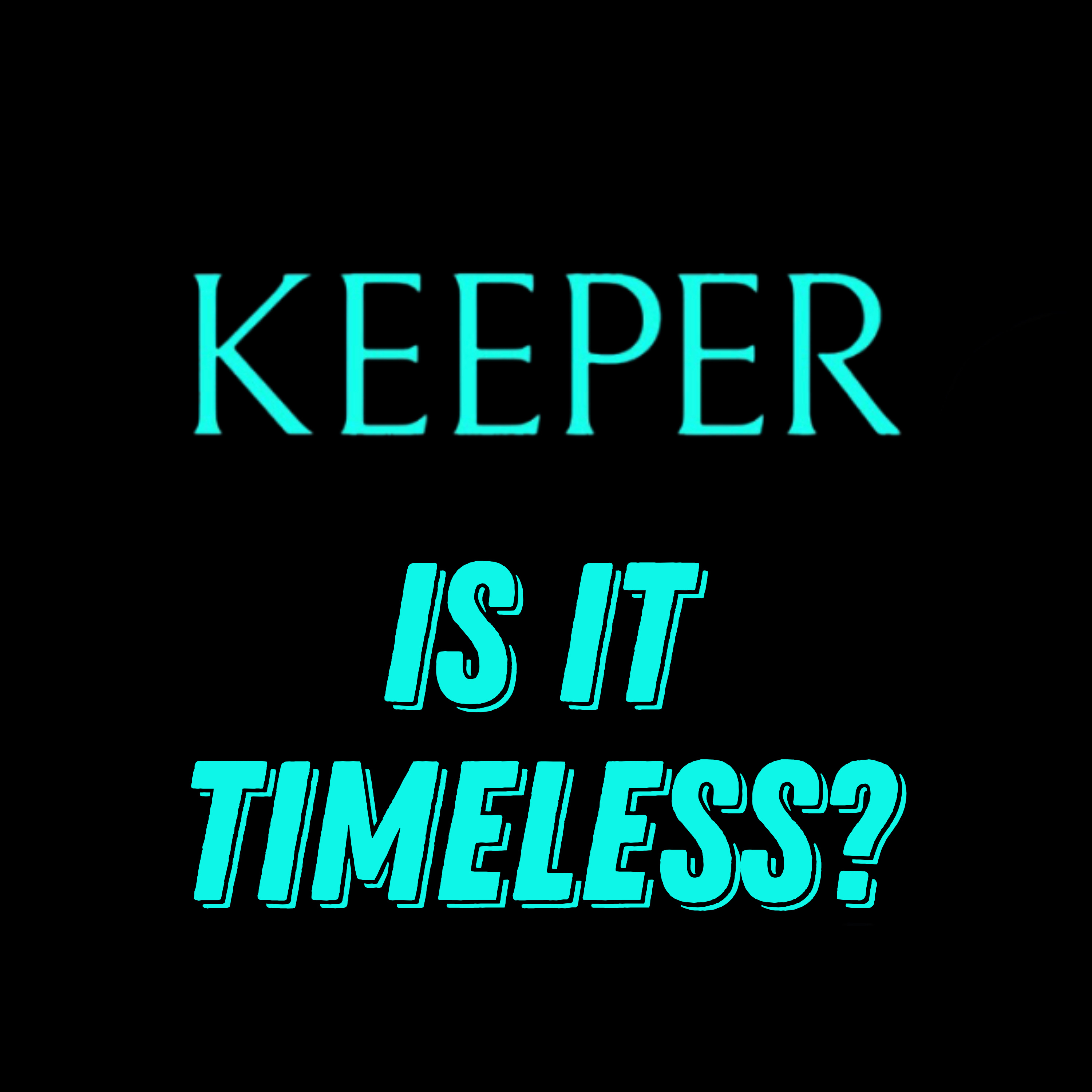KEEPER Movie Discussion | Is It Timeless? | *SPOILERS