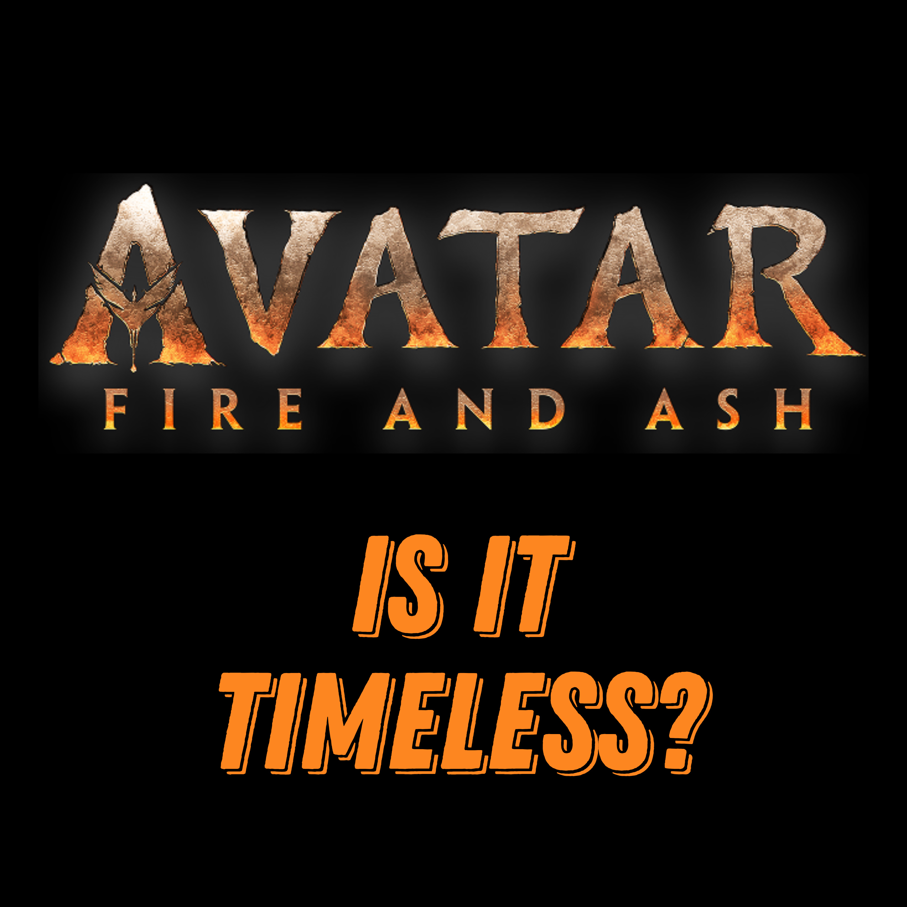 AVATAR: FIRE AND ASH Movie Discussion | Is It Timeless? | *SPOILERS