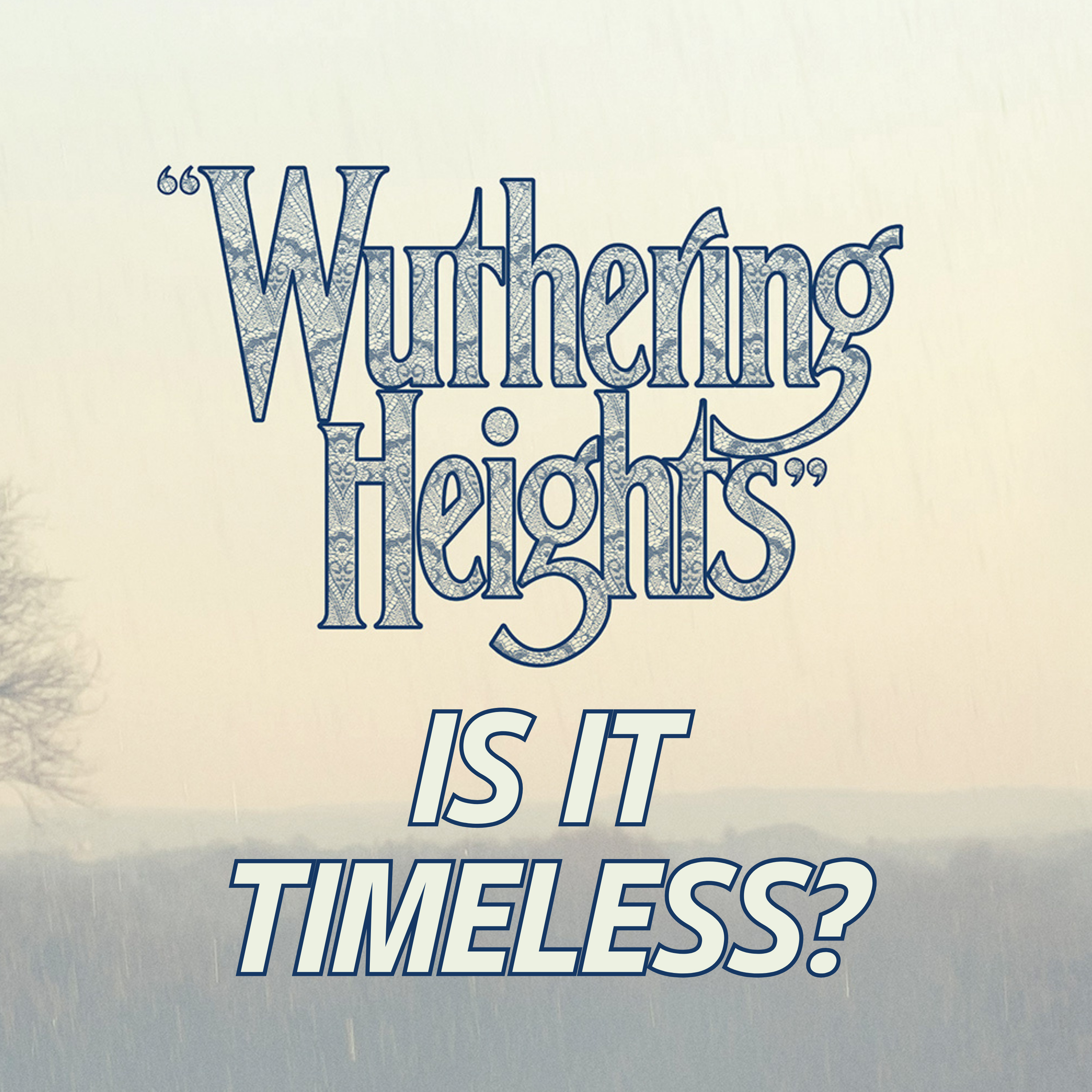"WUTHERING HEIGHTS" Movie Discussion | Is It Timeless? | *SPOILERS episode artwork