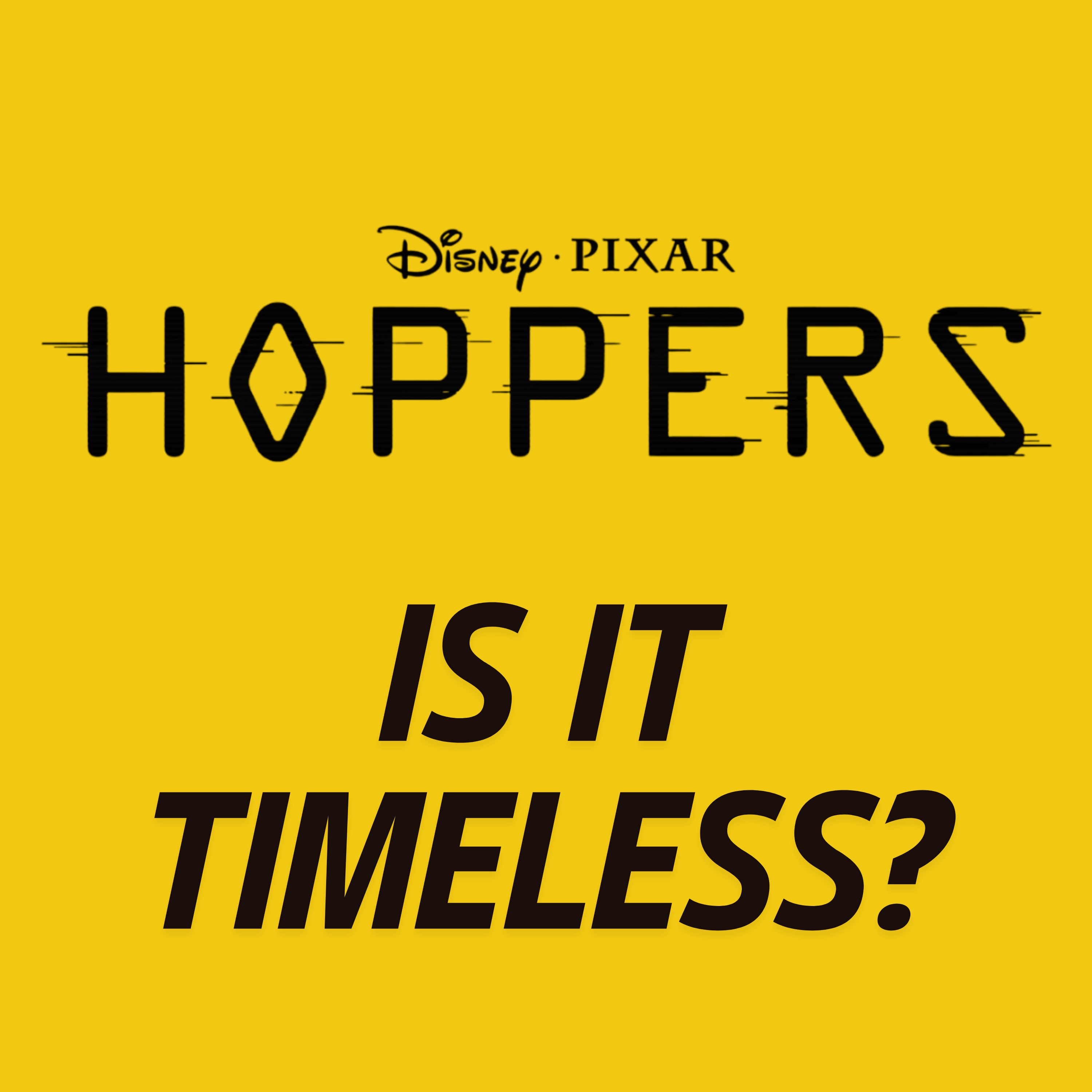 HOPPERS Movie Discussion | Is It Timeless? | *SPOILERS episode artwork