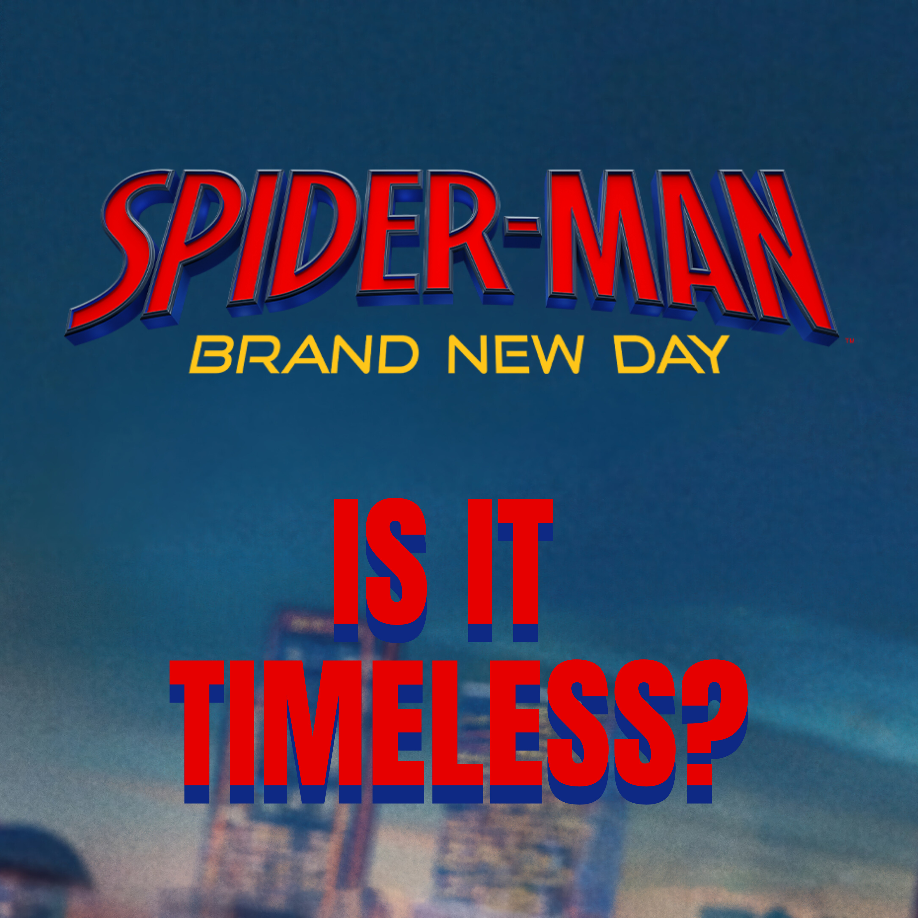 SPIDER-MAN: BRAND NEW DAY Movie Discussion | Is It Timeless? | *SPOILERS episode artwork