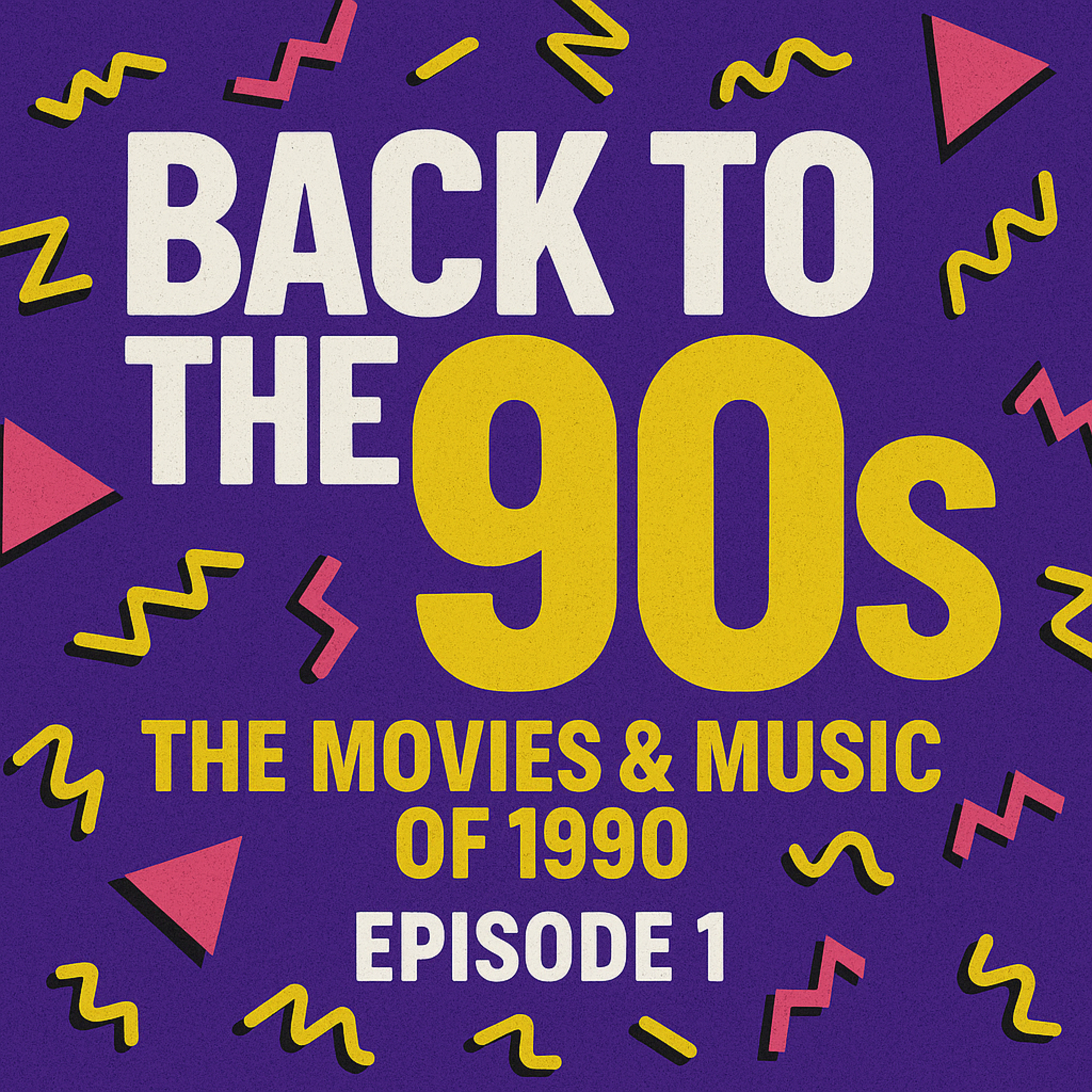 Back to the 90s: 1990 Rewind – Movies, Music & Catch-Up Chaos episode artwork