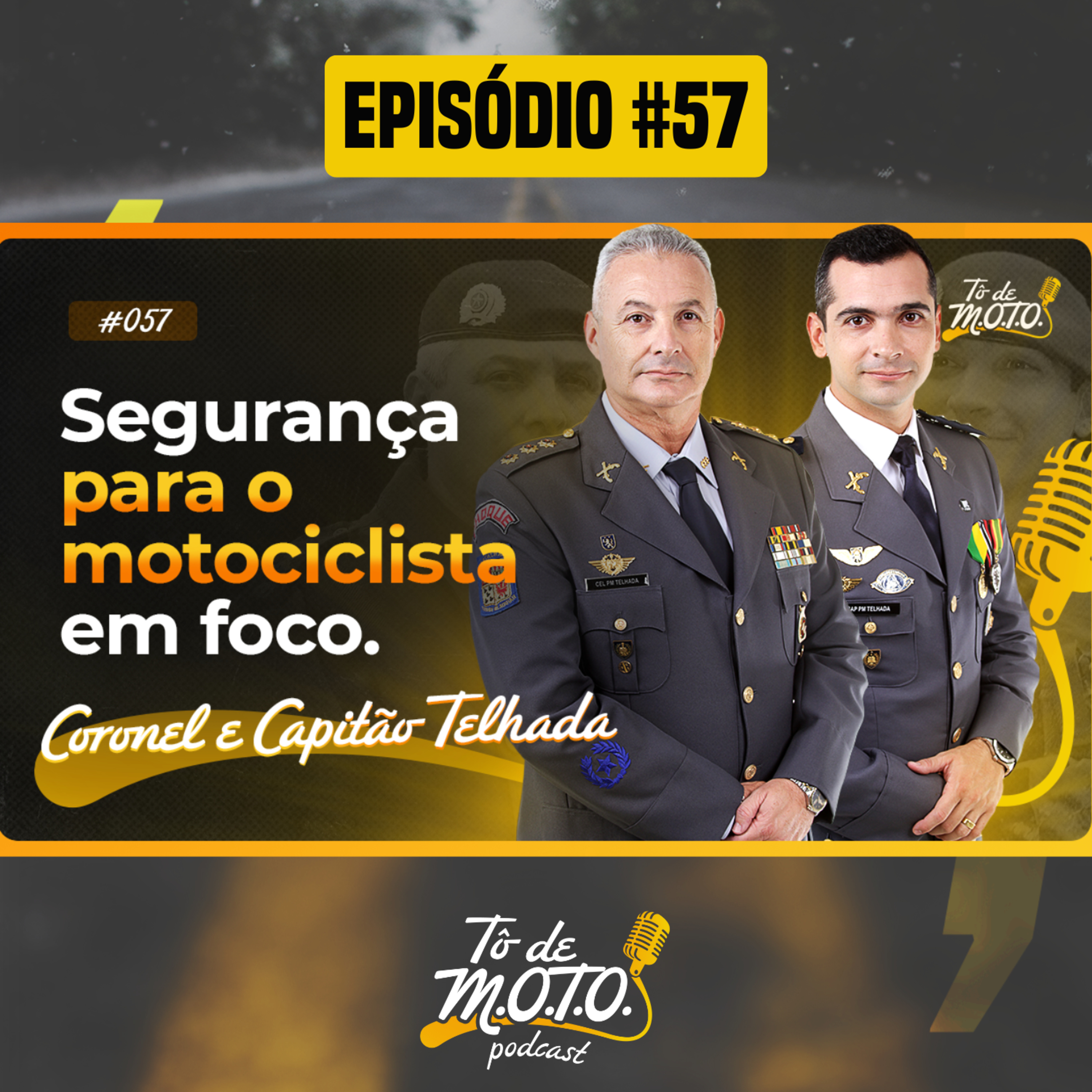 EPISÓDIO #57 | CORONEL E CAPITÃO TELHADA