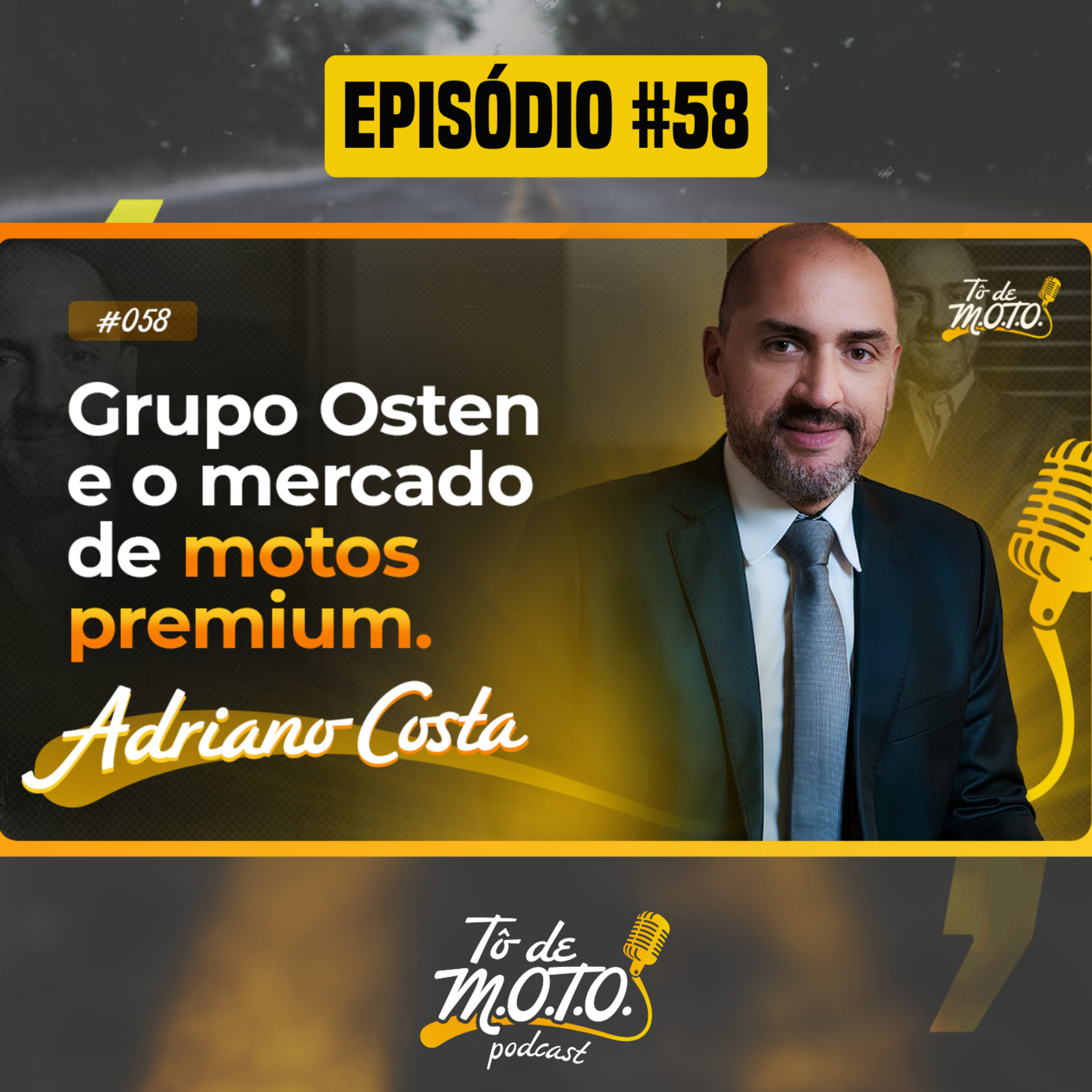EP #58 | ADRIANO COSTA (GRUPO OSTEN)