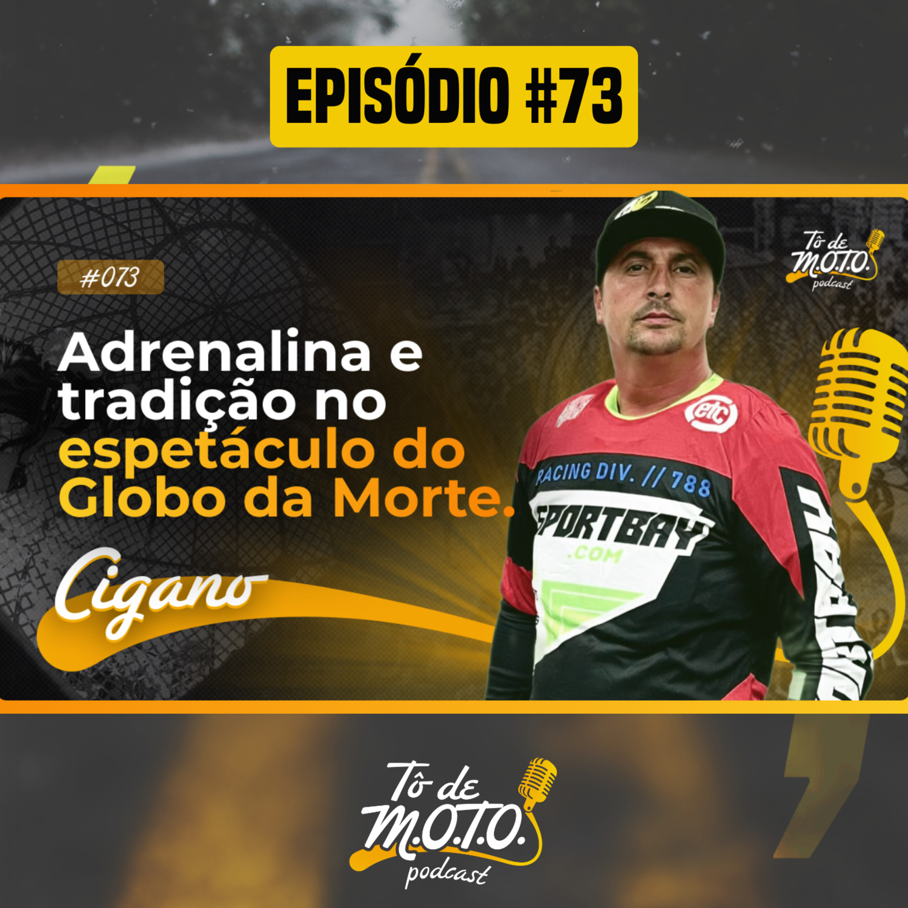 EP #73 | DIEGO "CIGANO" (GLOBO DA MORTE)