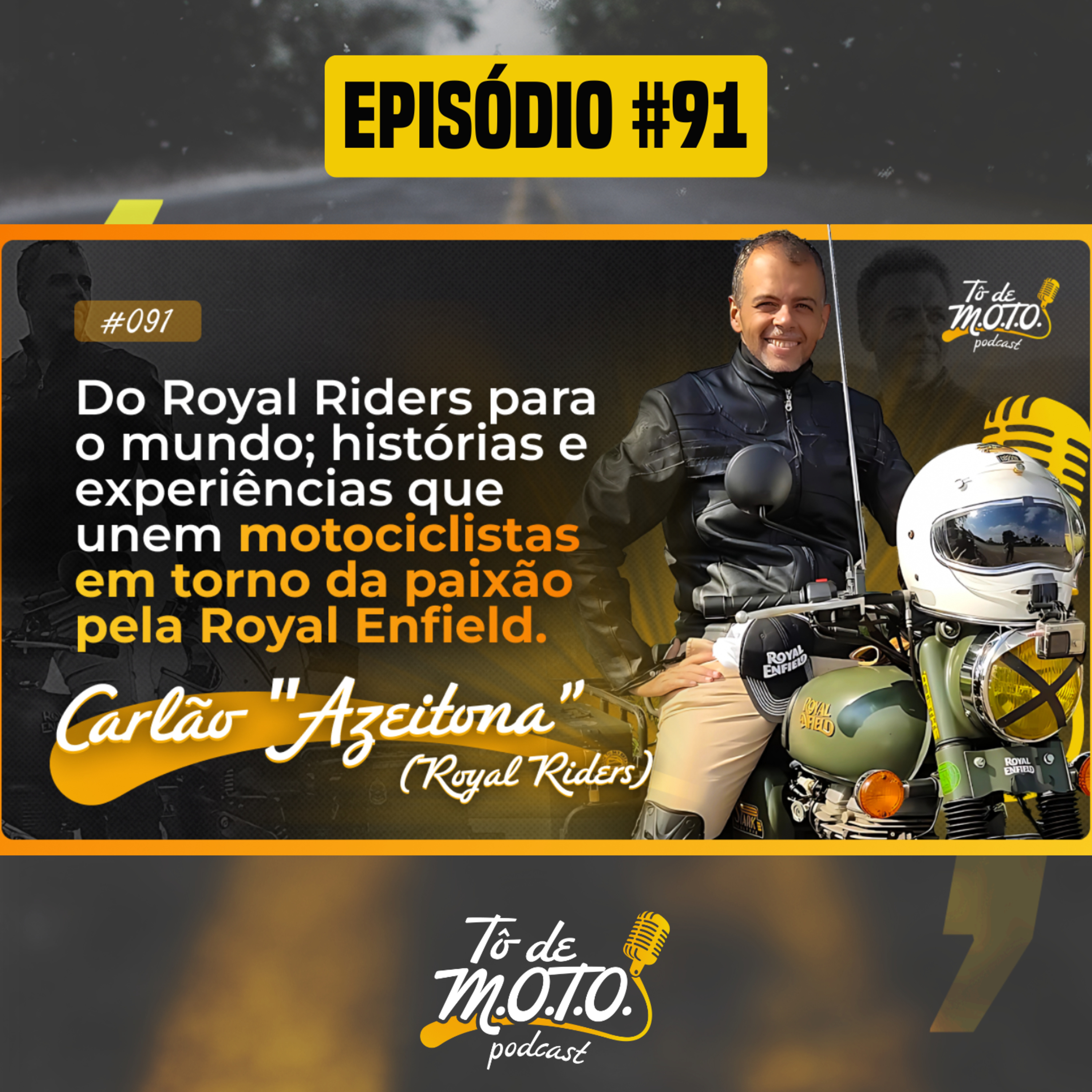 EP #91 | Carlão "Azeitona" (ROYAL RIDERS)