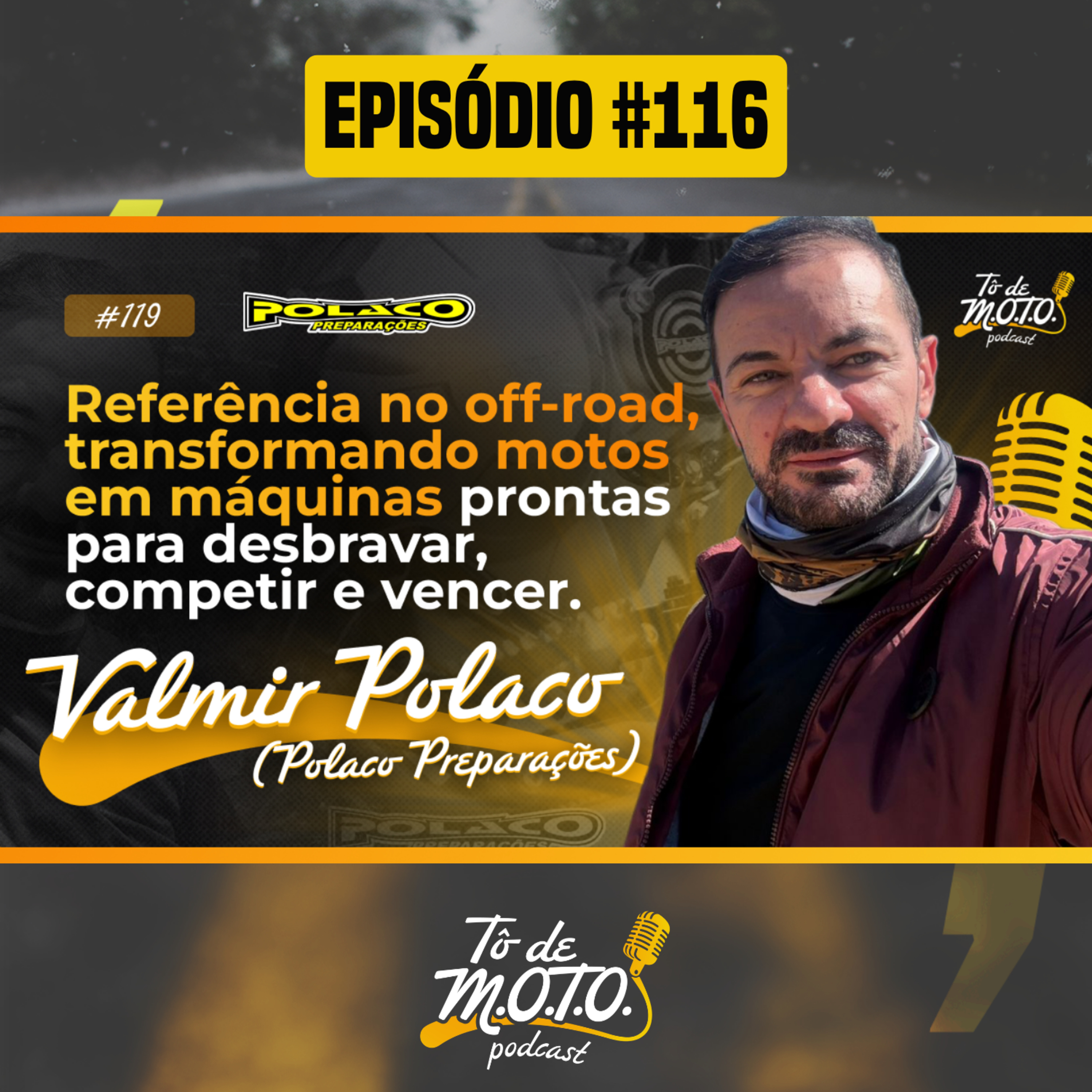 EP #116 | Valmir Polaco @polacomoto ​