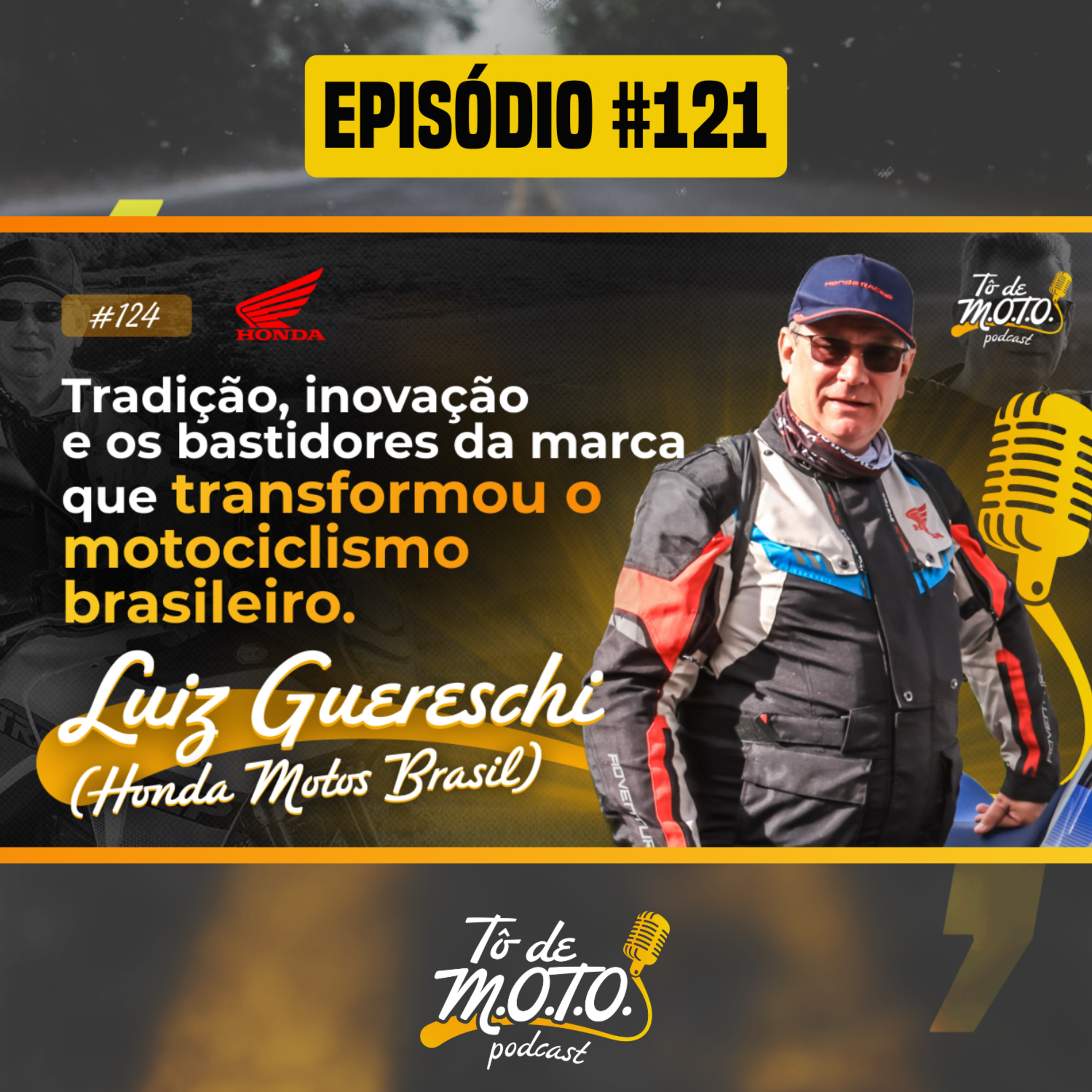 EP #121 | Luiz Guereschi (Honda Motos Brasil)