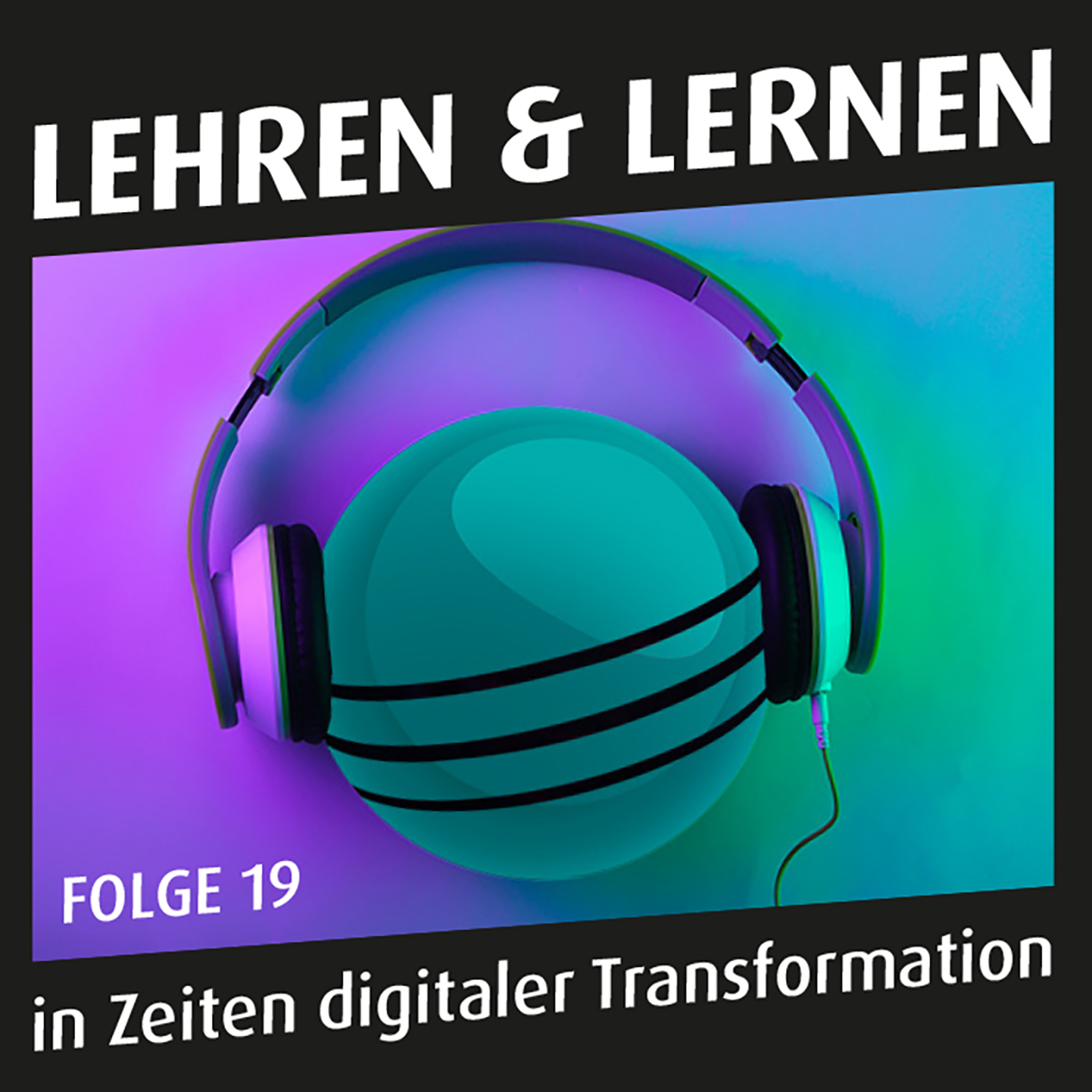 Lehren und Lernen in Zeiten digitaler Transformation