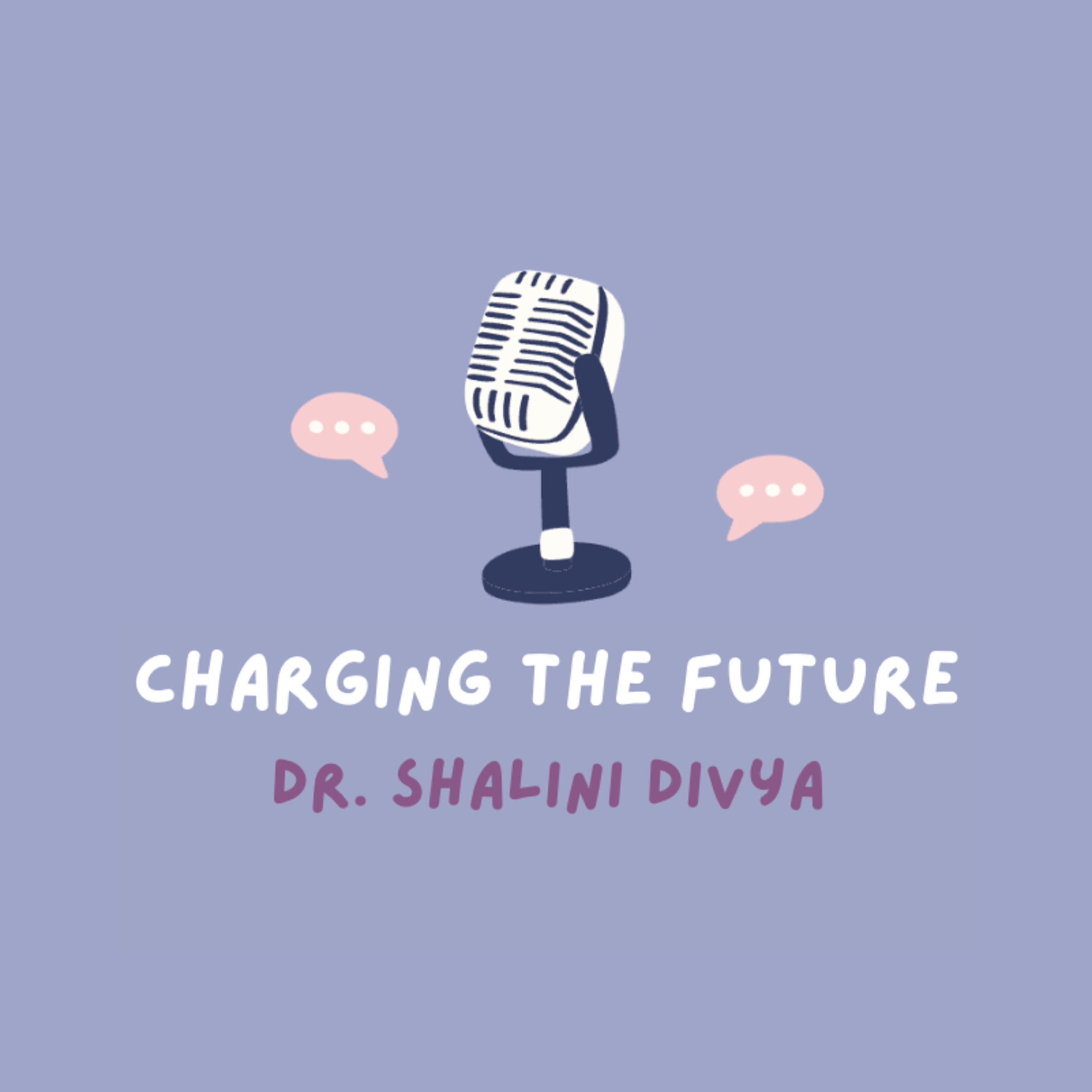 Charging the Future: Dr. Shalini Divya episode artwork