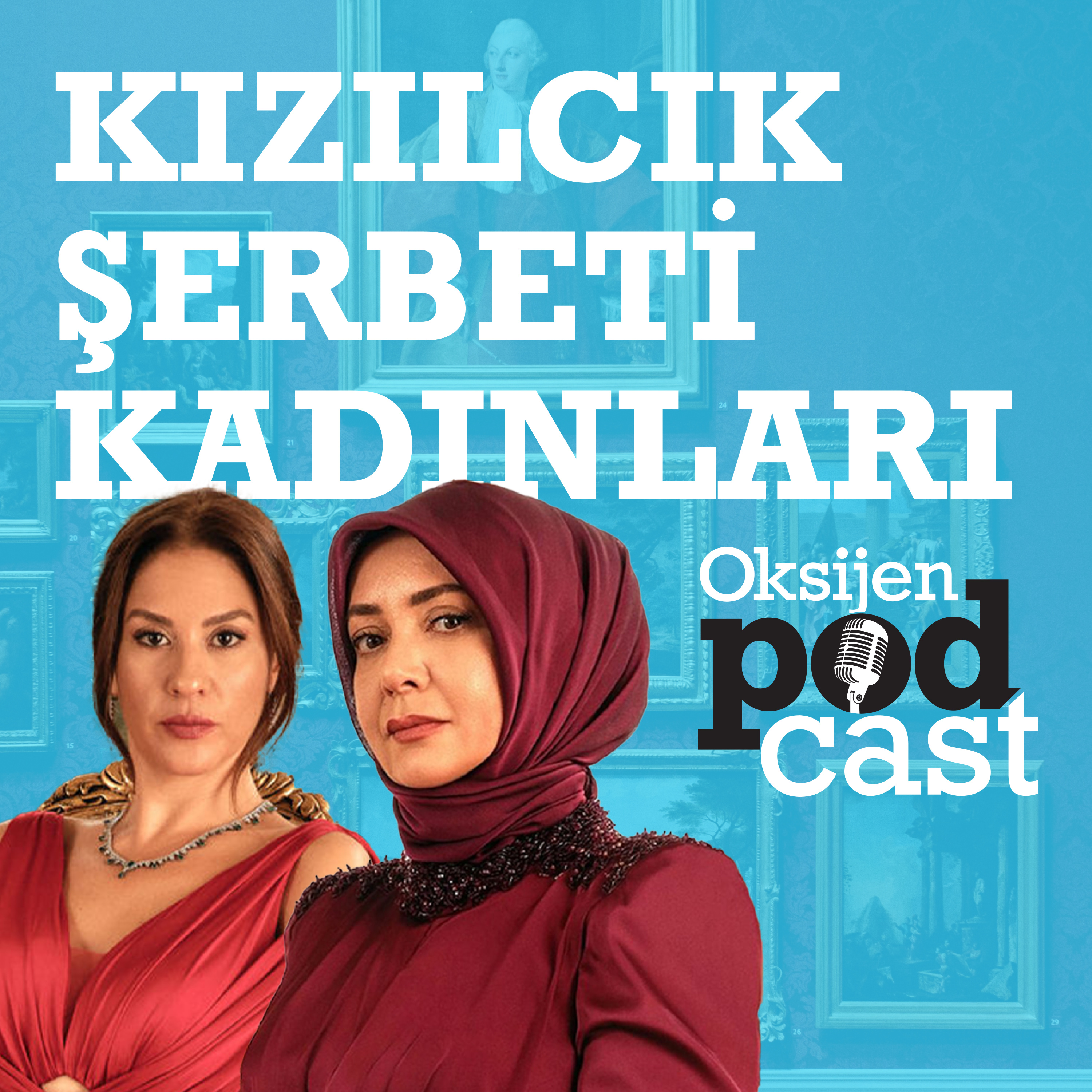 Kızılcık Şerbeti Kadınlarının Sezonu | Elçin Yahşi & Aylin Dağsalgüler