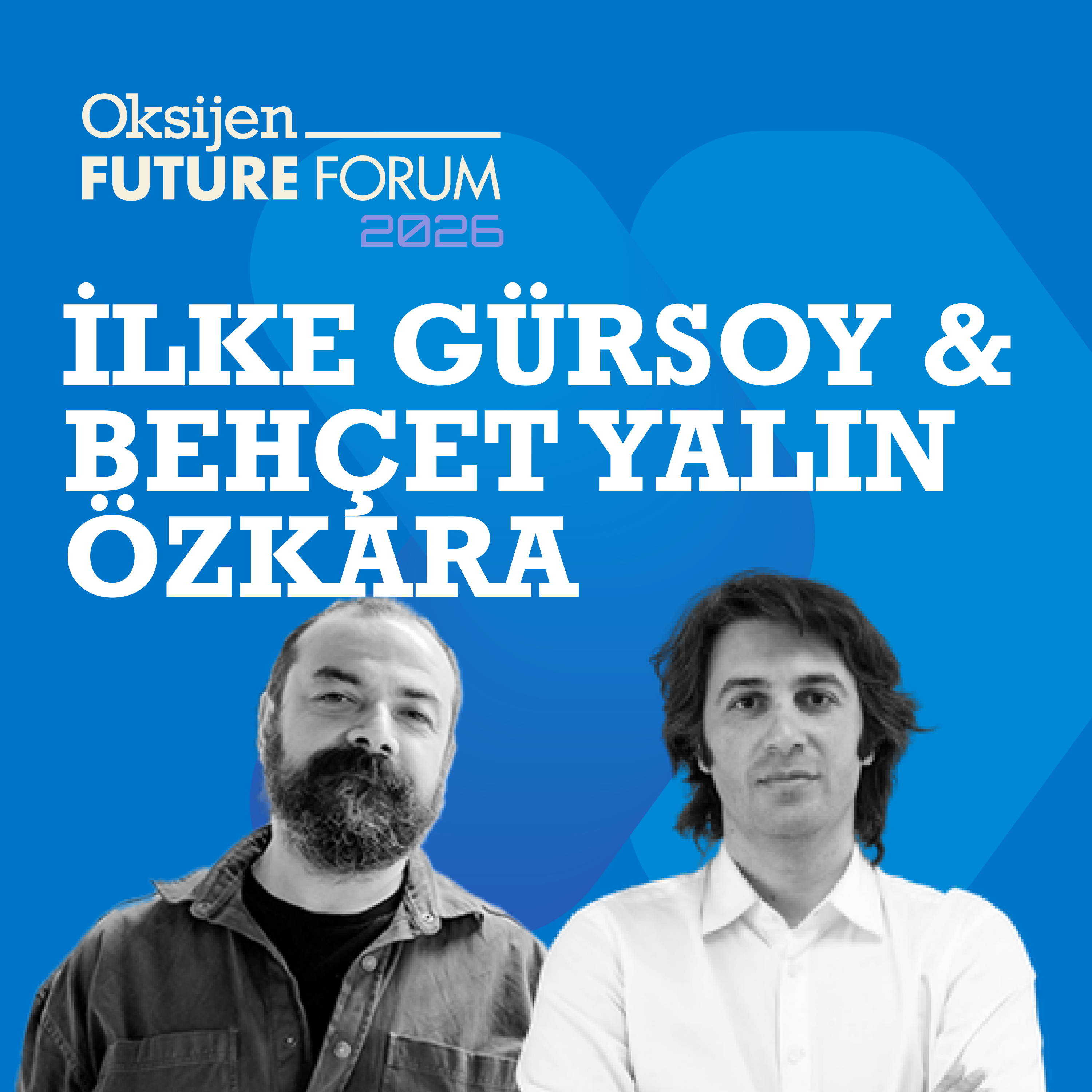 Yapay Zekâ Varken Behçet Hoca Şart mı? | Oksijen Future Forum 2026