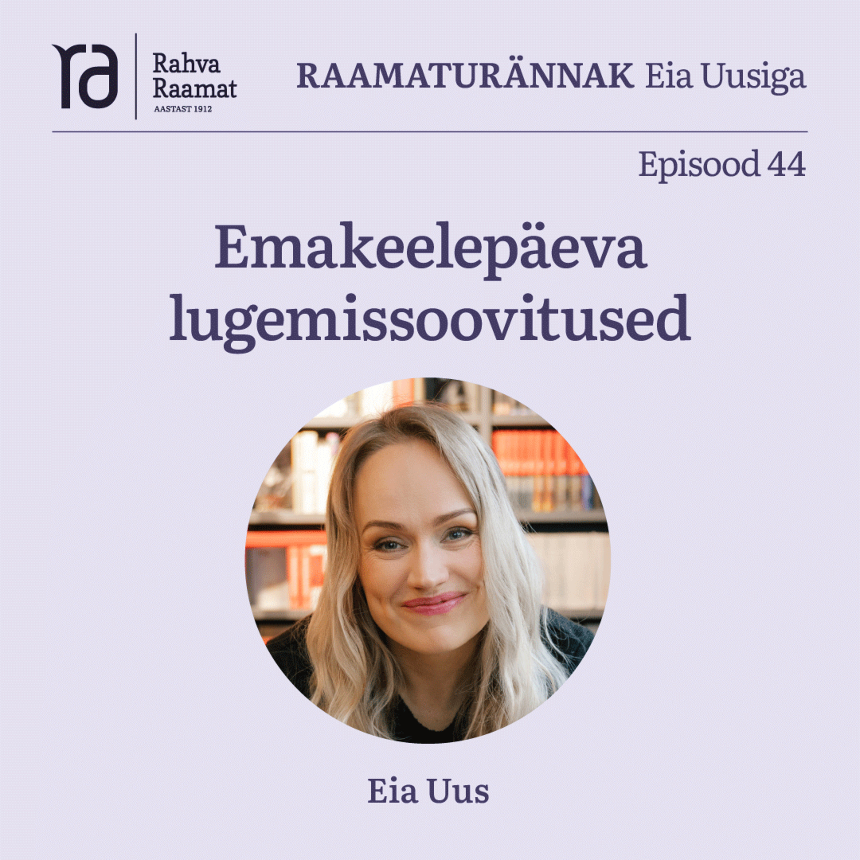 #44 Eia Uus: Emakeelepäeva lugemissoovitused