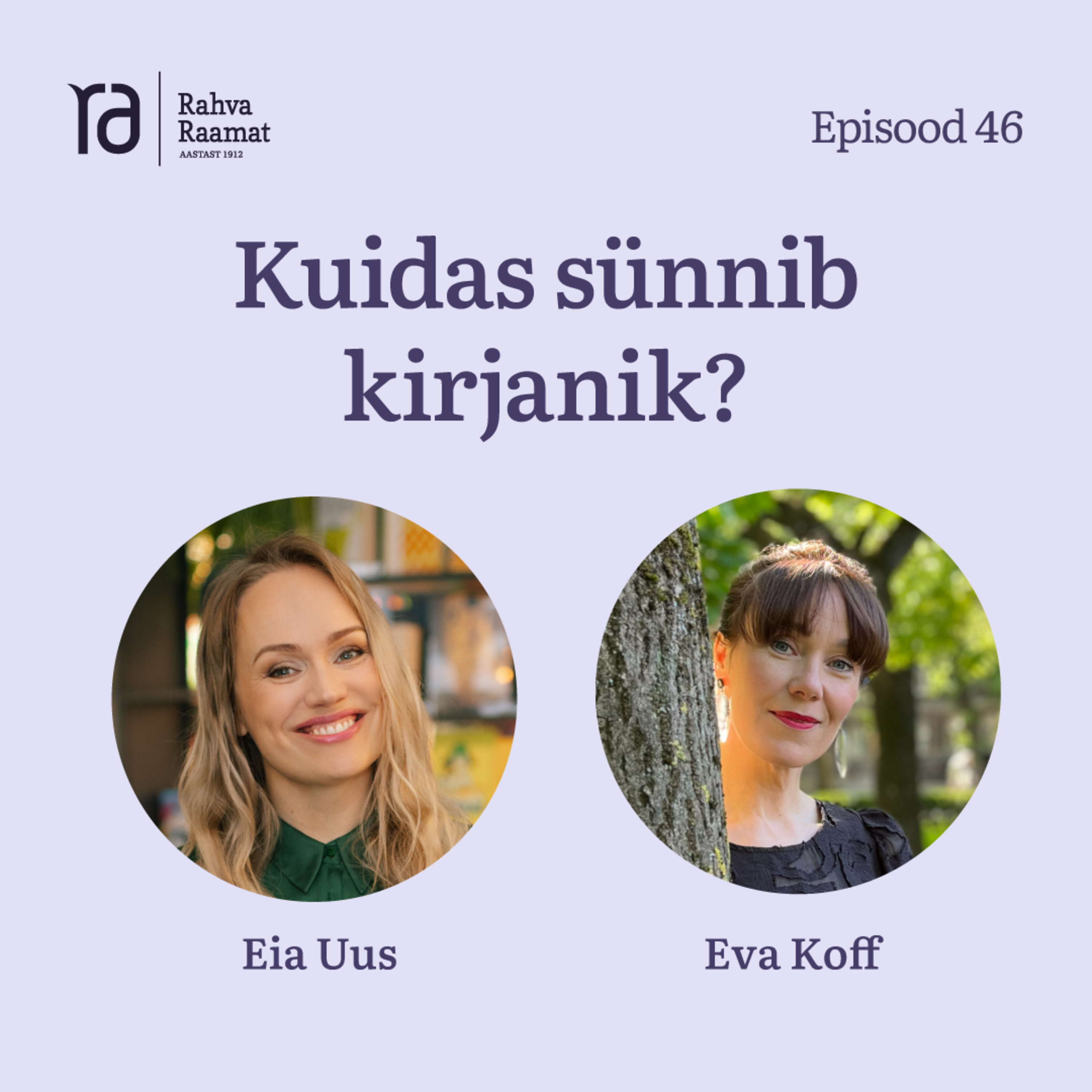Rahva Raamatu podcast "Raamaturännak" #46 Kuidas sünnib kirjanik? Külas Eva Koff