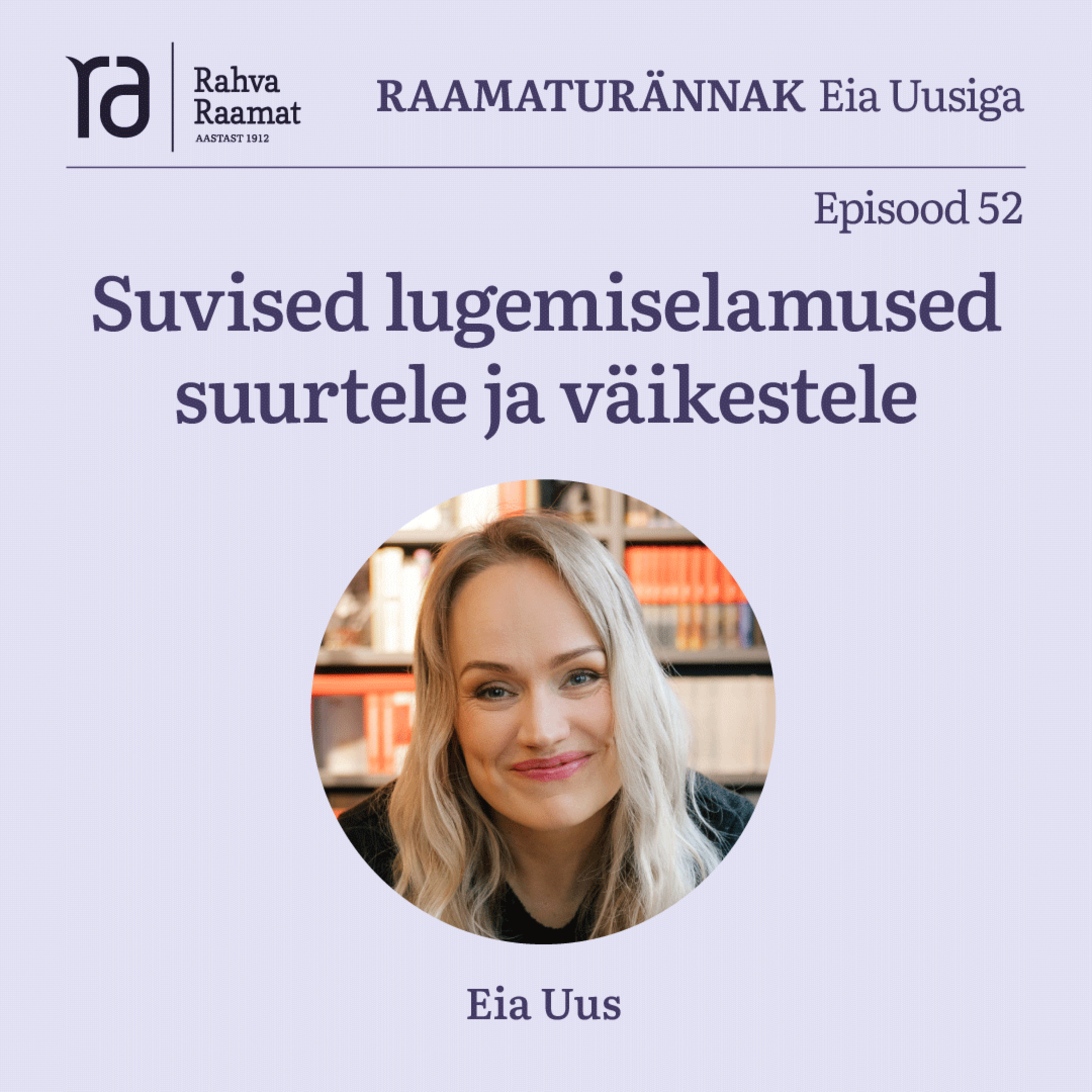 #52 Eia Uus: Suvised lugemiselamused suurtele ja väikestele episode artwork