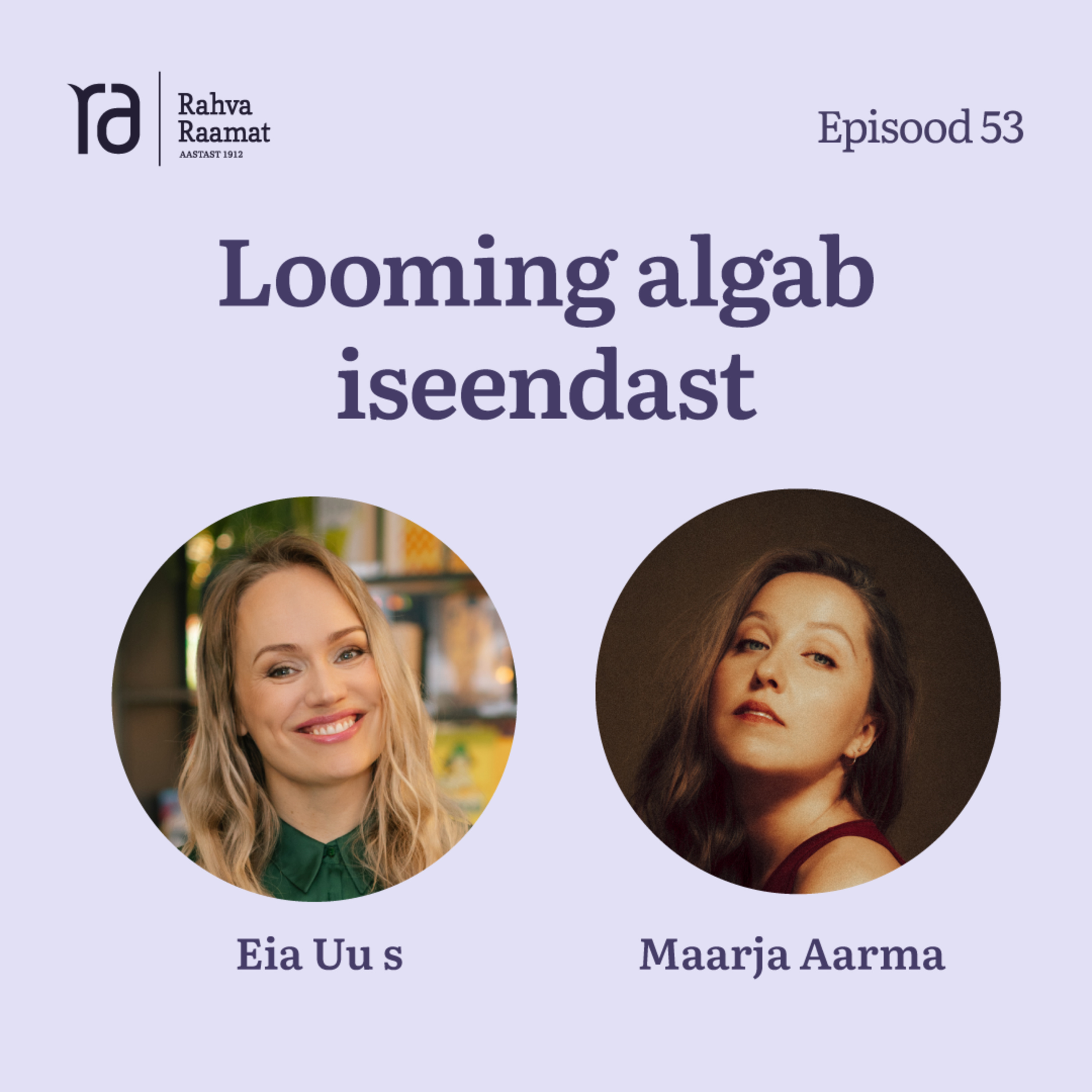 #53 Maarja Aarma: Looming algab iseendast episode artwork