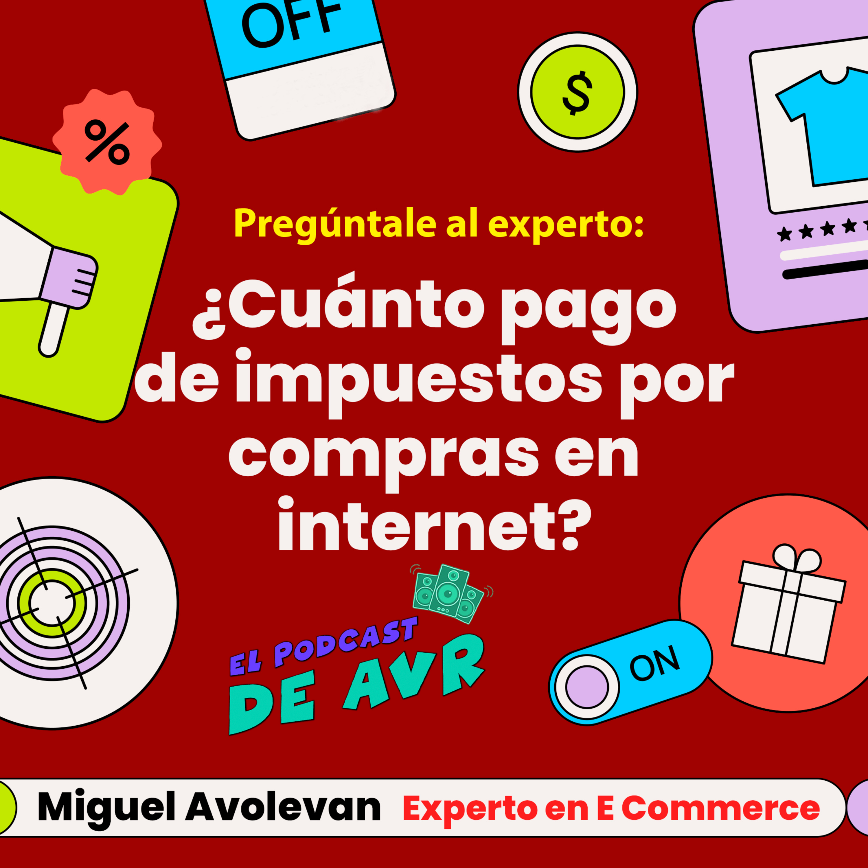 Preguntas al experto: #4 ¿Cuánto pago de impuestos por compras en internet? episode artwork