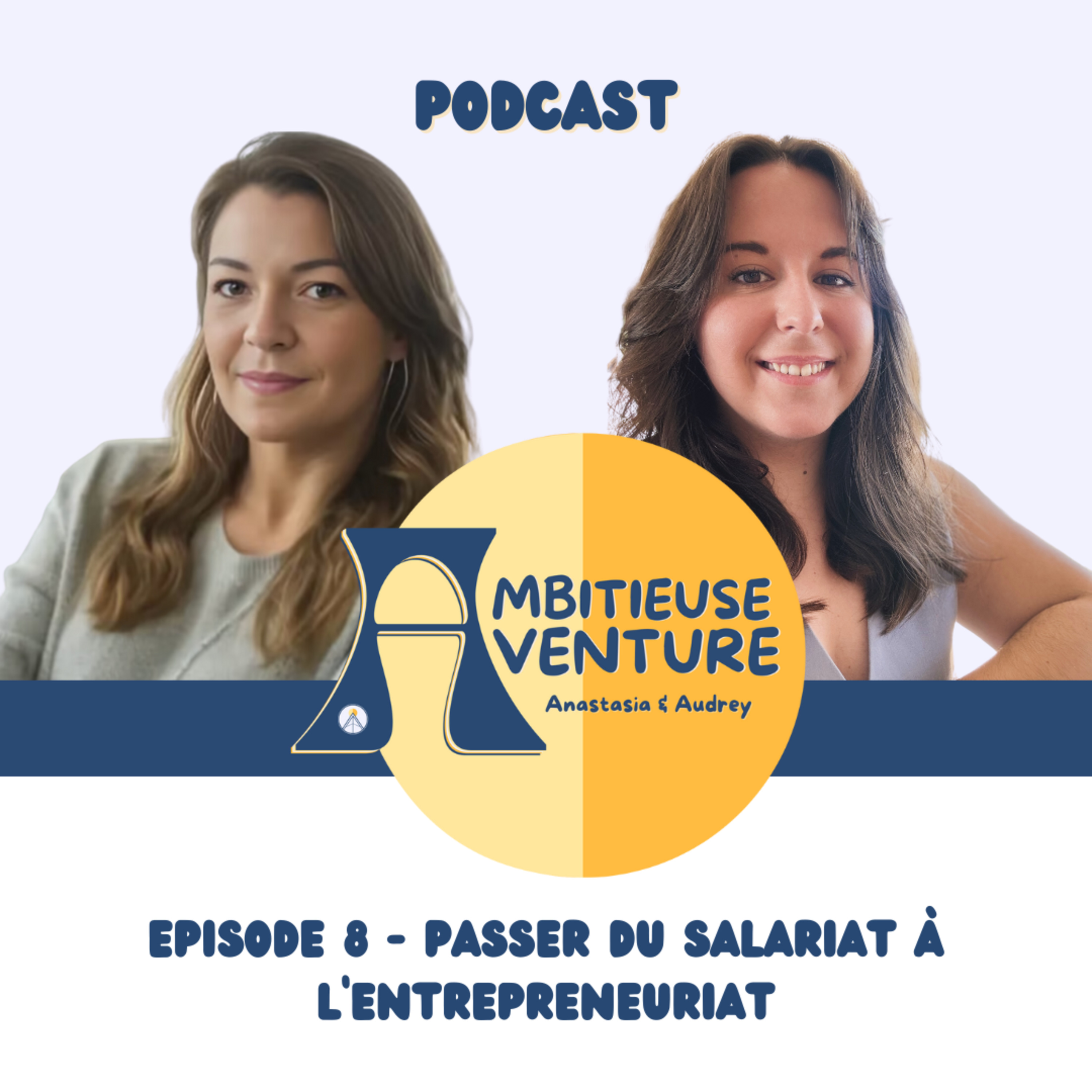 Ambitieuse Aventure : le podcast sans filtre pour les entrepreneuses qui osent le succès !