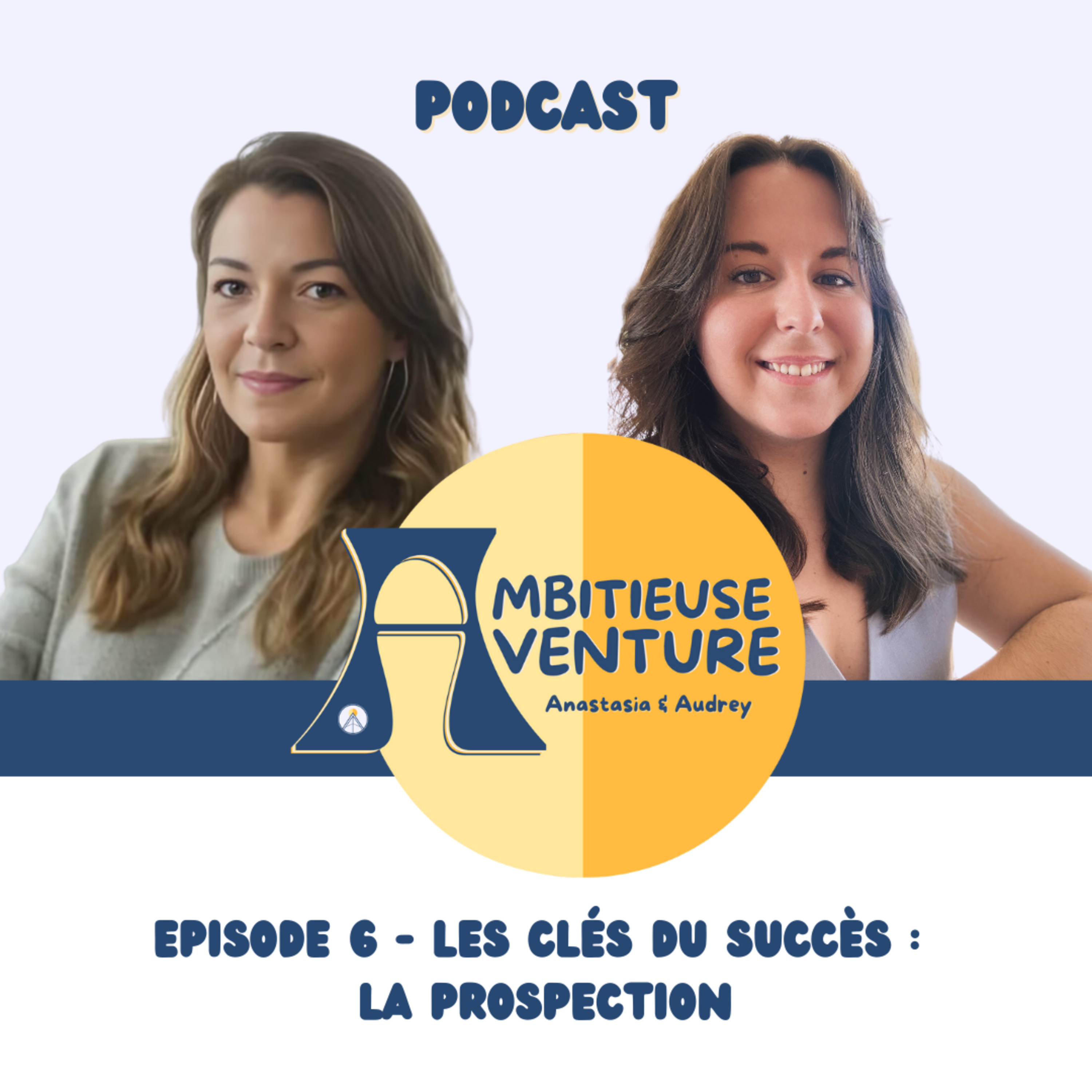 Ambitieuse Aventure : le podcast sans filtre pour les entrepreneuses qui osent le succès !