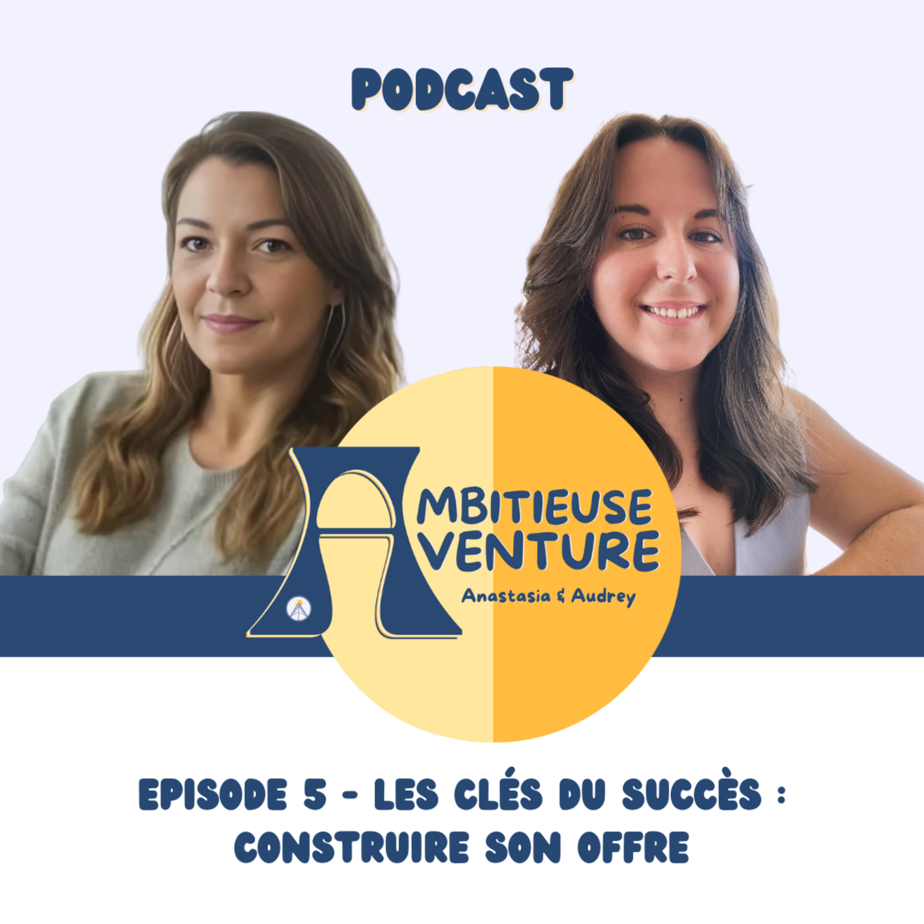 Ambitieuse Aventure : le podcast sans filtre pour les entrepreneuses qui osent le succès !