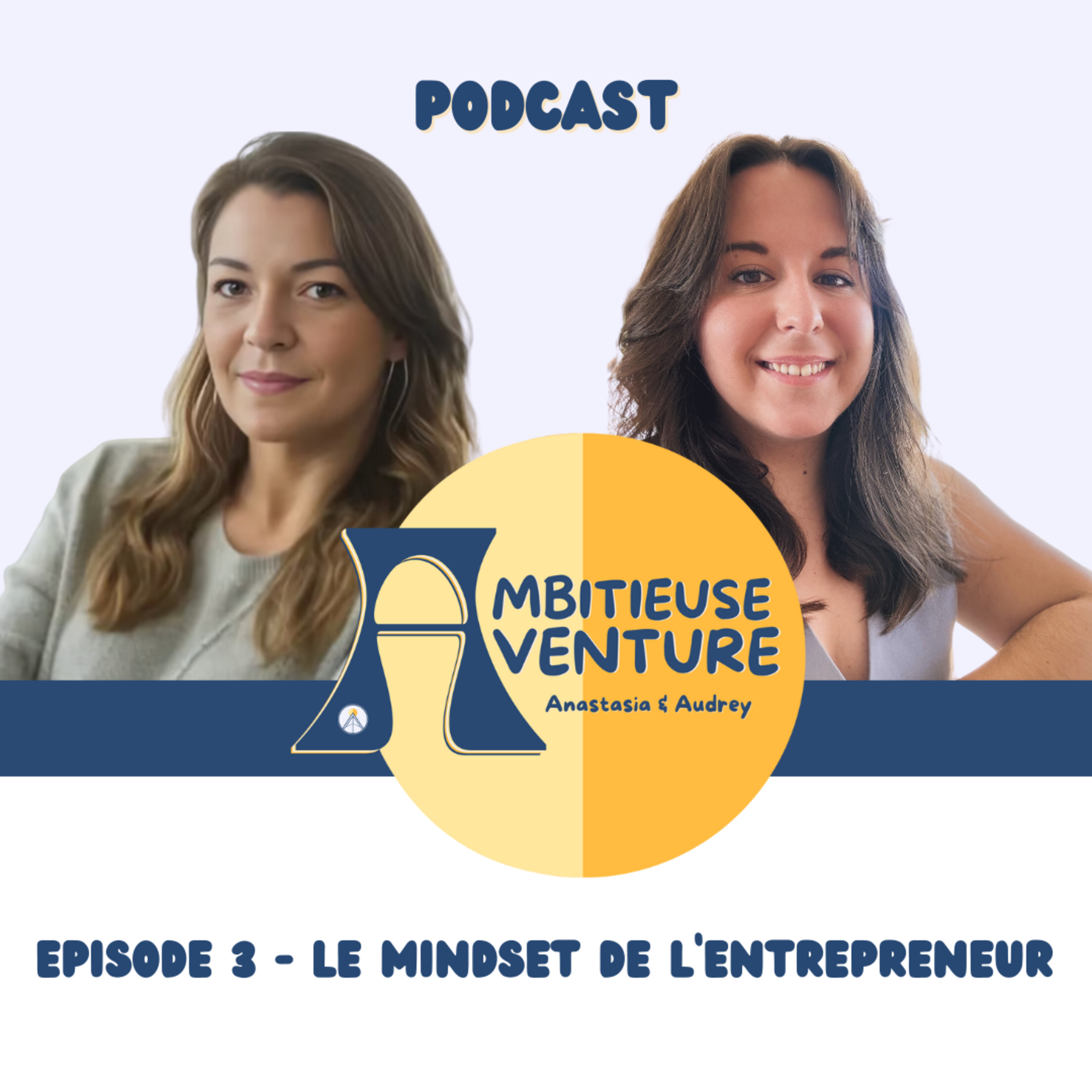 Ambitieuse Aventure : le podcast sans filtre pour les entrepreneuses qui osent le succès !
