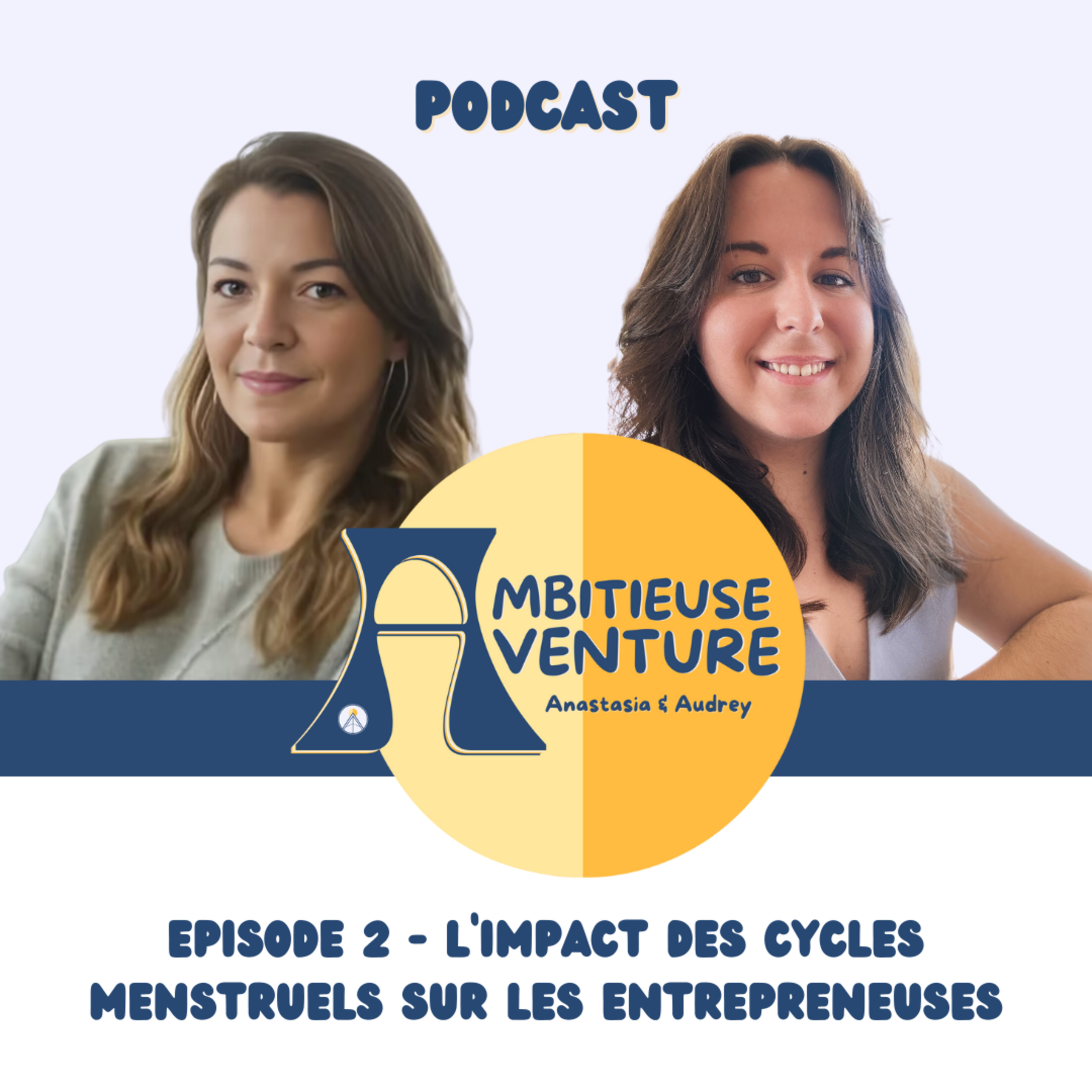 Ambitieuse Aventure : le podcast sans filtre pour les entrepreneuses qui osent le succès !
