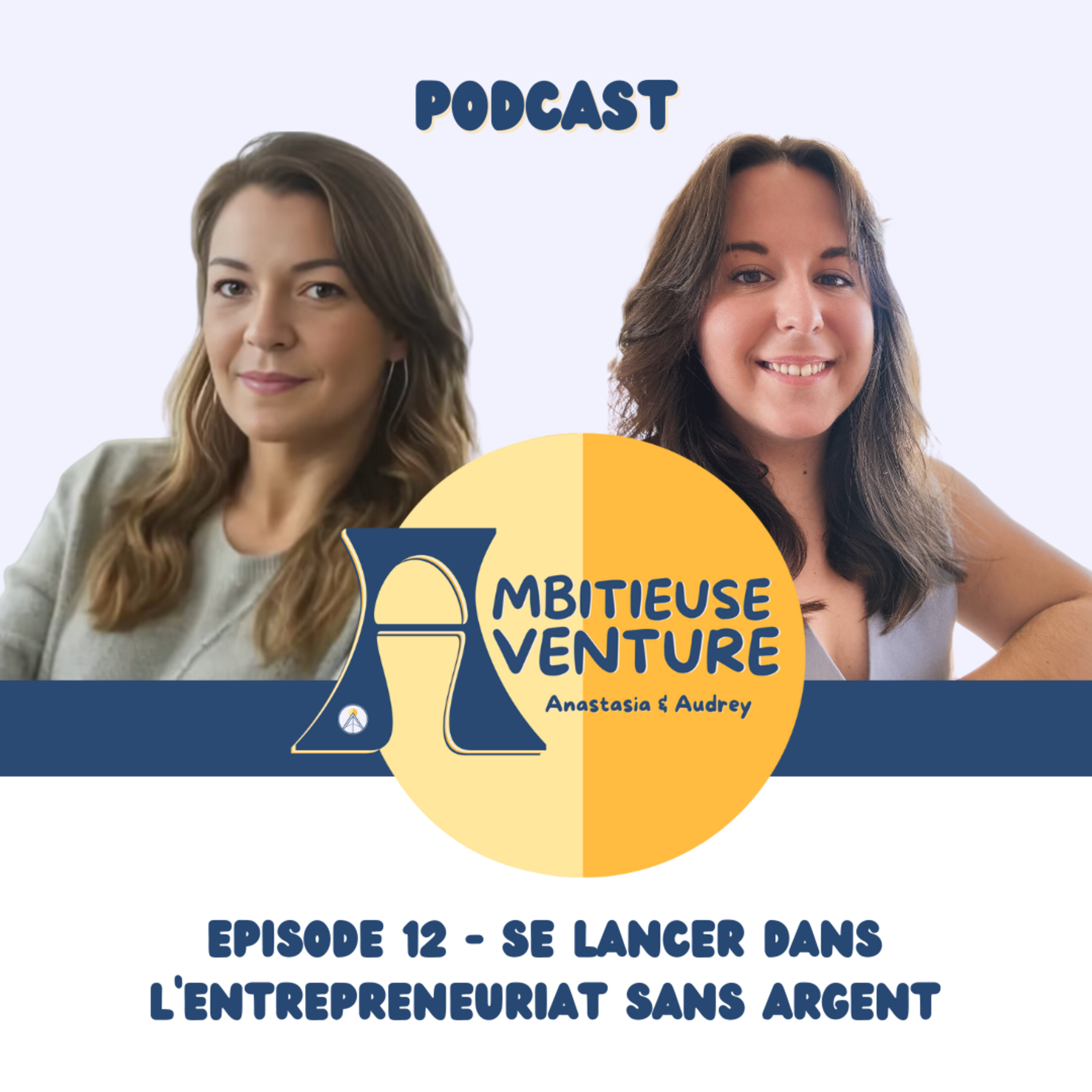 Ambitieuse Aventure : le podcast sans filtre pour les entrepreneuses qui osent le succès !