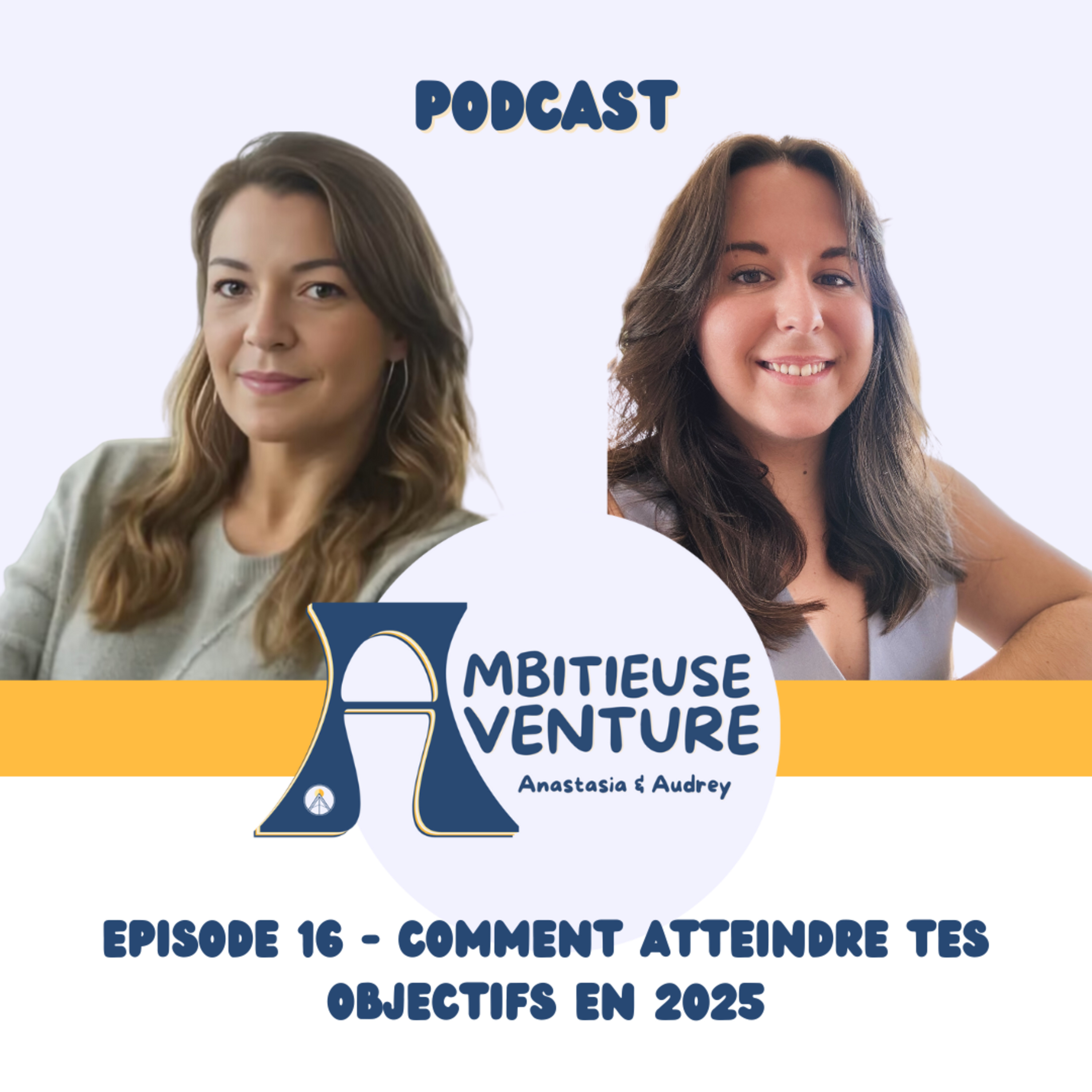 Ambitieuse Aventure : le podcast sans filtre pour les entrepreneuses qui osent le succès !