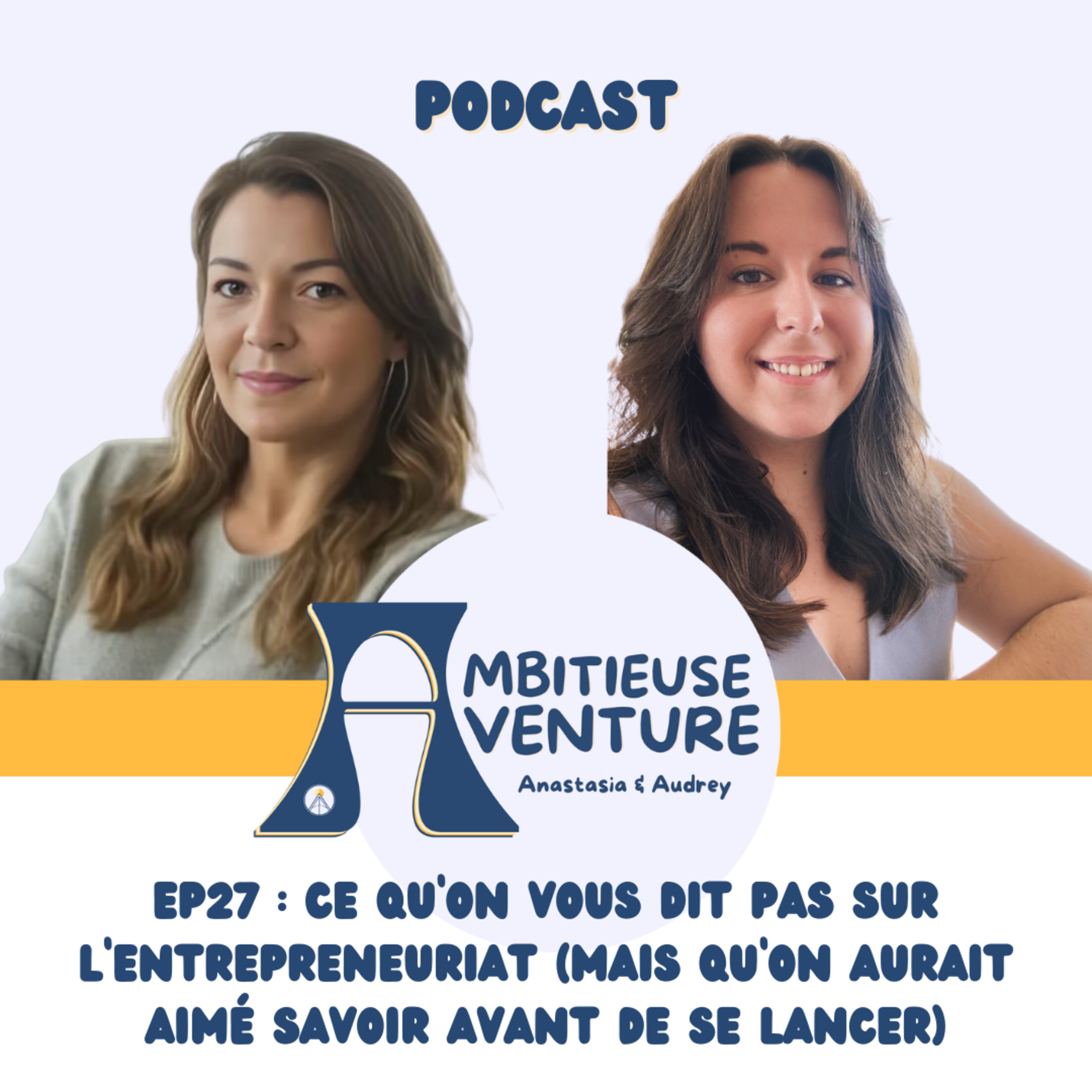 Ambitieuse Aventure : le podcast sans filtre pour les entrepreneuses qui osent le succès !