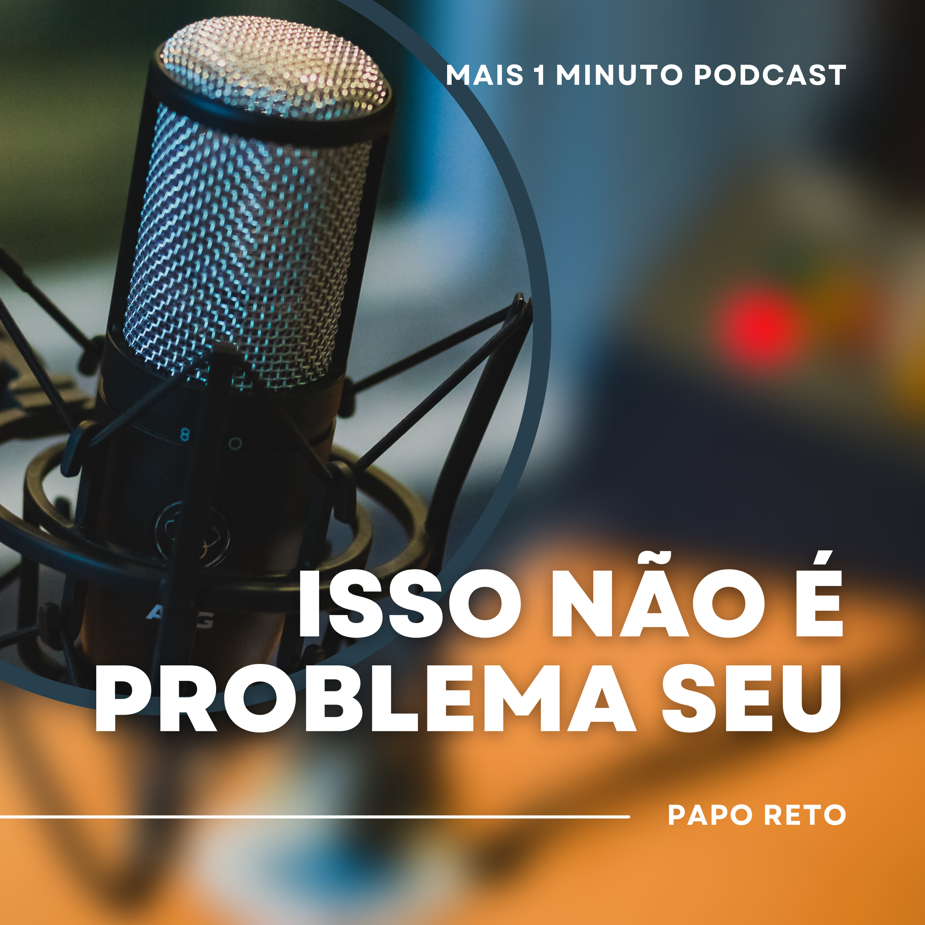 ISSO NÃO É PROBLEMA SEU | PAPO RETO #001 episode artwork