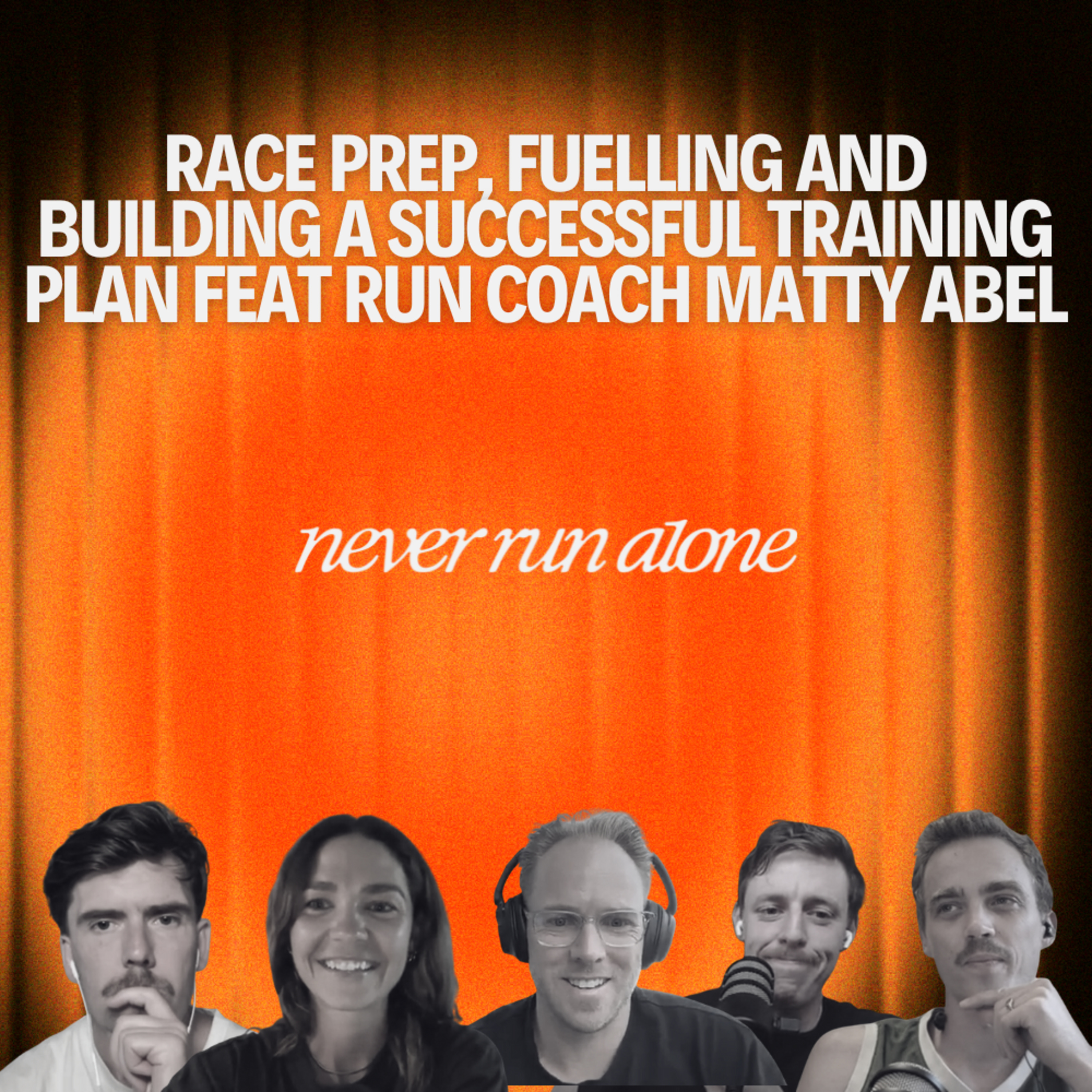 Race Prep, Fuelling and Building a Successful Training Plan feat Run Coach Matty Abel with Bergman Farrenkothen Merrick and MacDonald  episode artwork