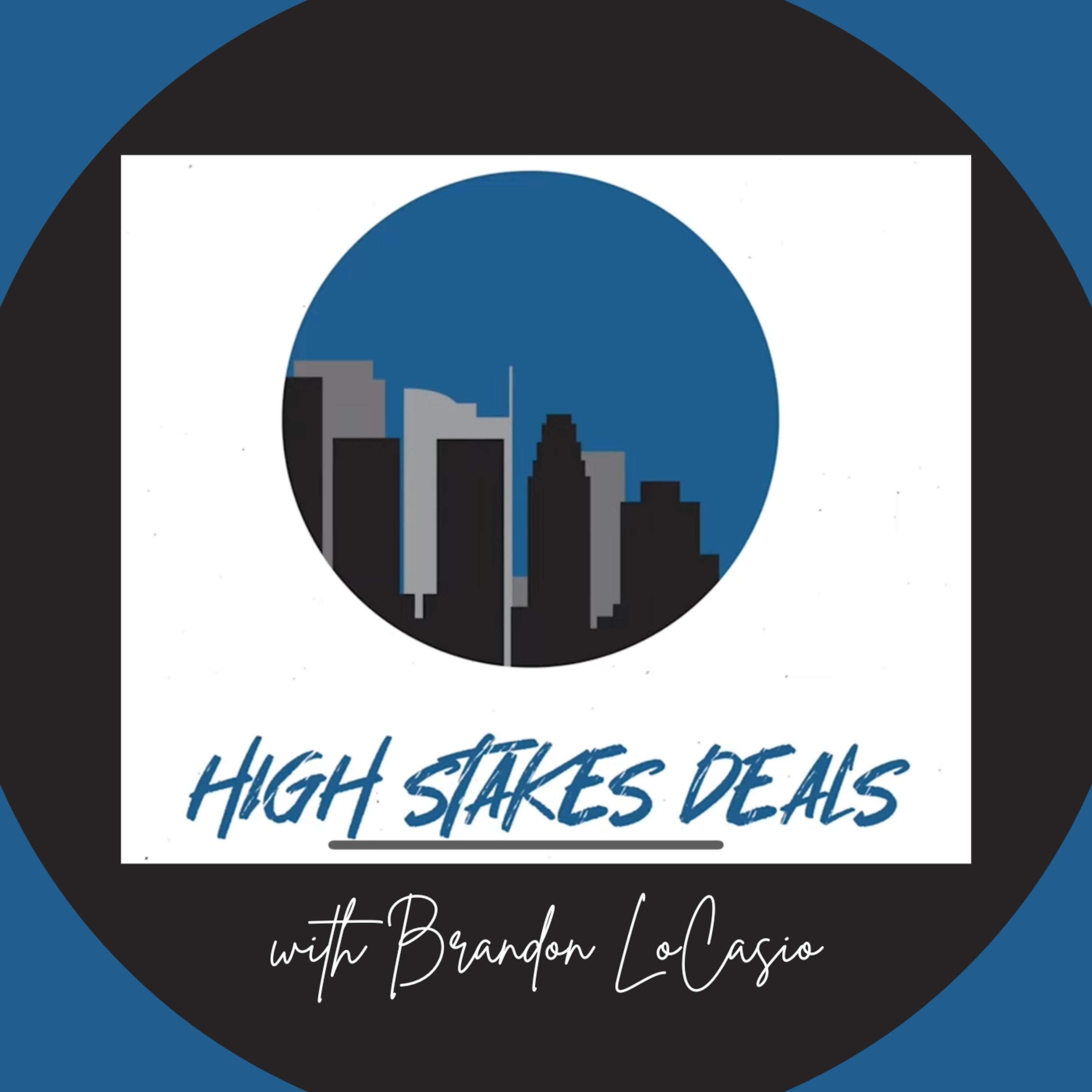 High Stakes Deals with Brandon LoCasio