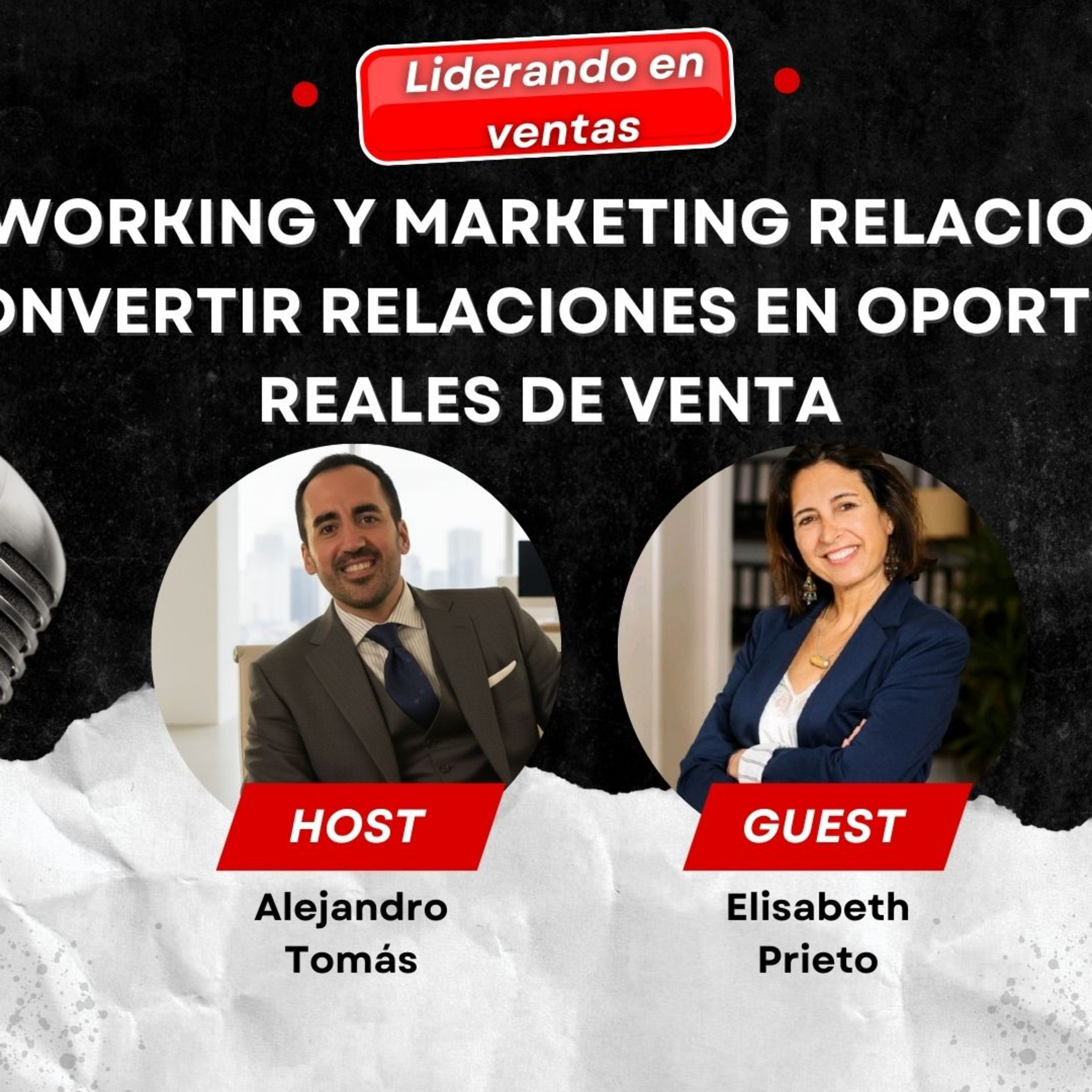 Networking y marketing relacional: cómo convertir relaciones en oportunidades reales de venta con Elisabeth Prieto episode artwork