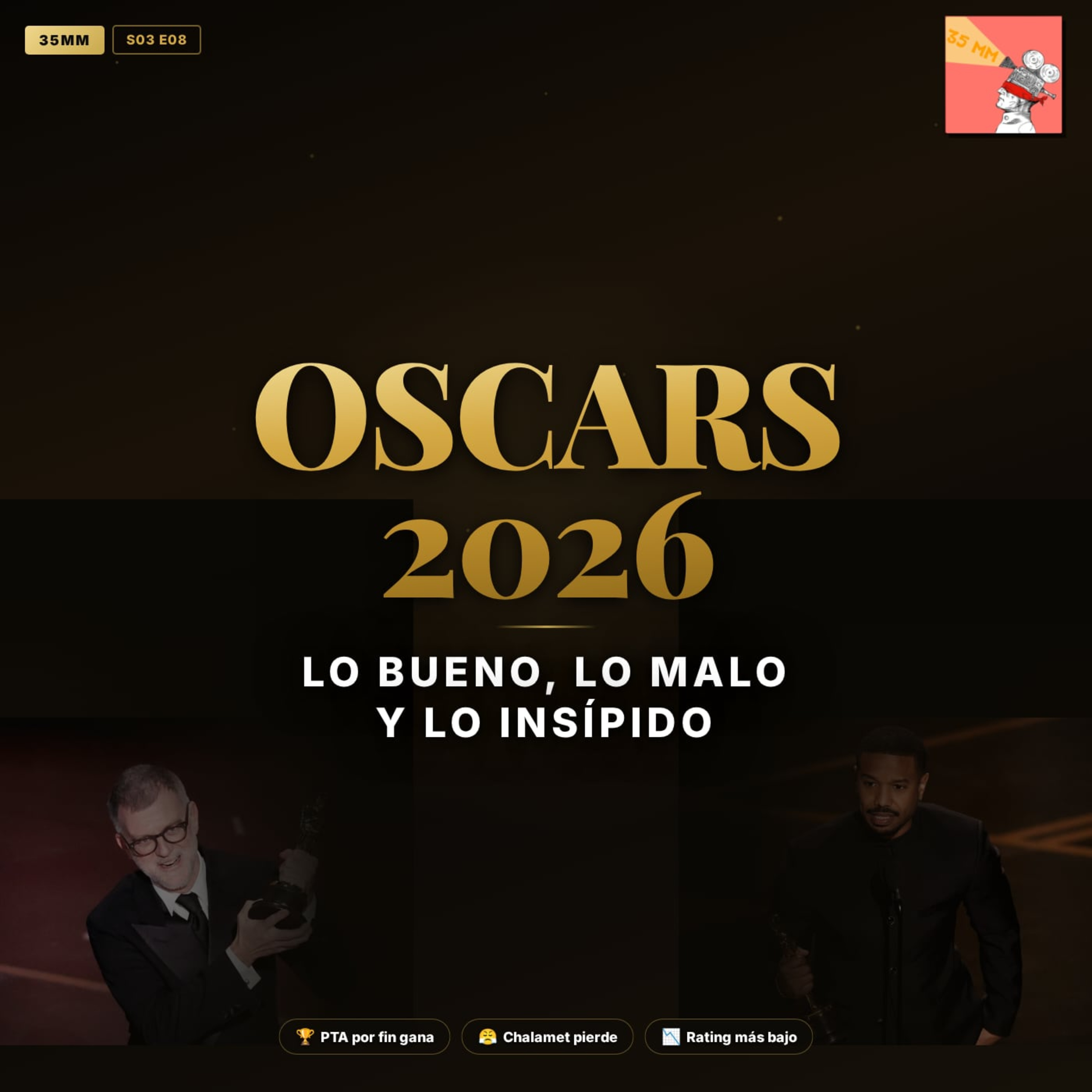 Opiniones Oscars 2026: Cada Premio, Cada Polémica, Cada Sorpresa | 35MM 03x08 episode artwork