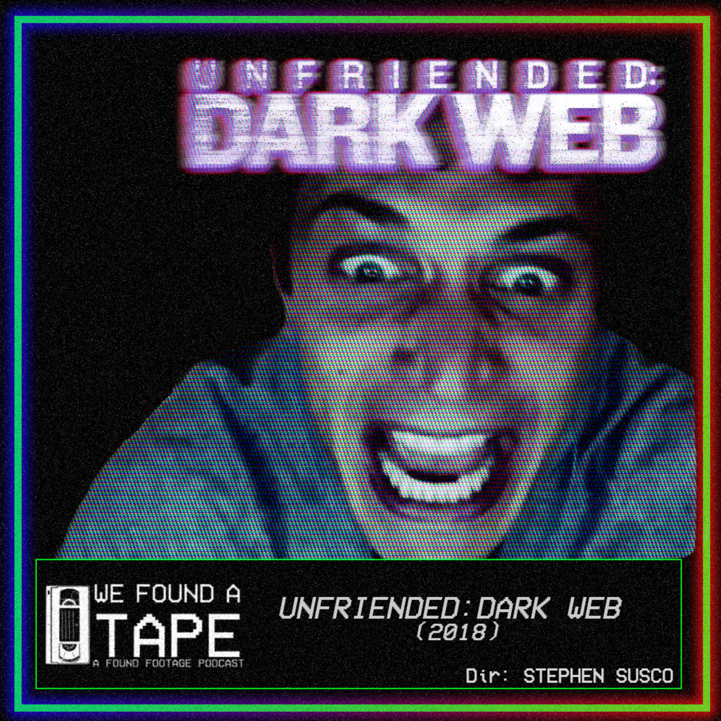 Episode 43 - UNFRIENDED: DARK WEB episode artwork