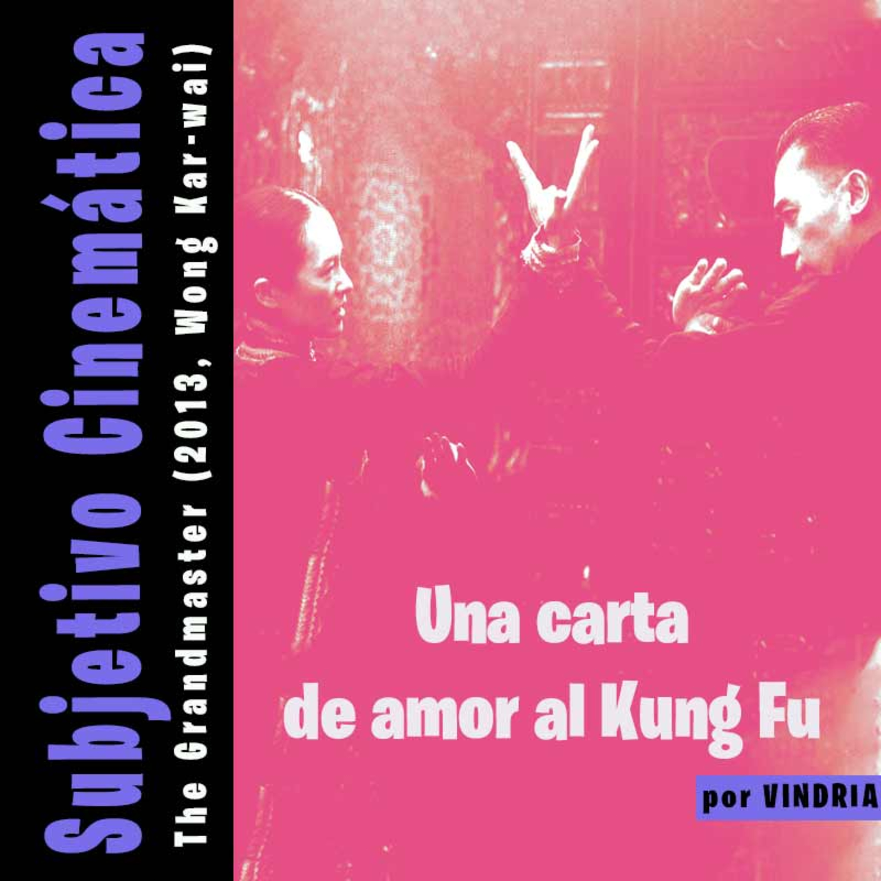 Una carta de amor al Kung Fu; The Grandmaster (2013) Wong Kar-wai episode artwork