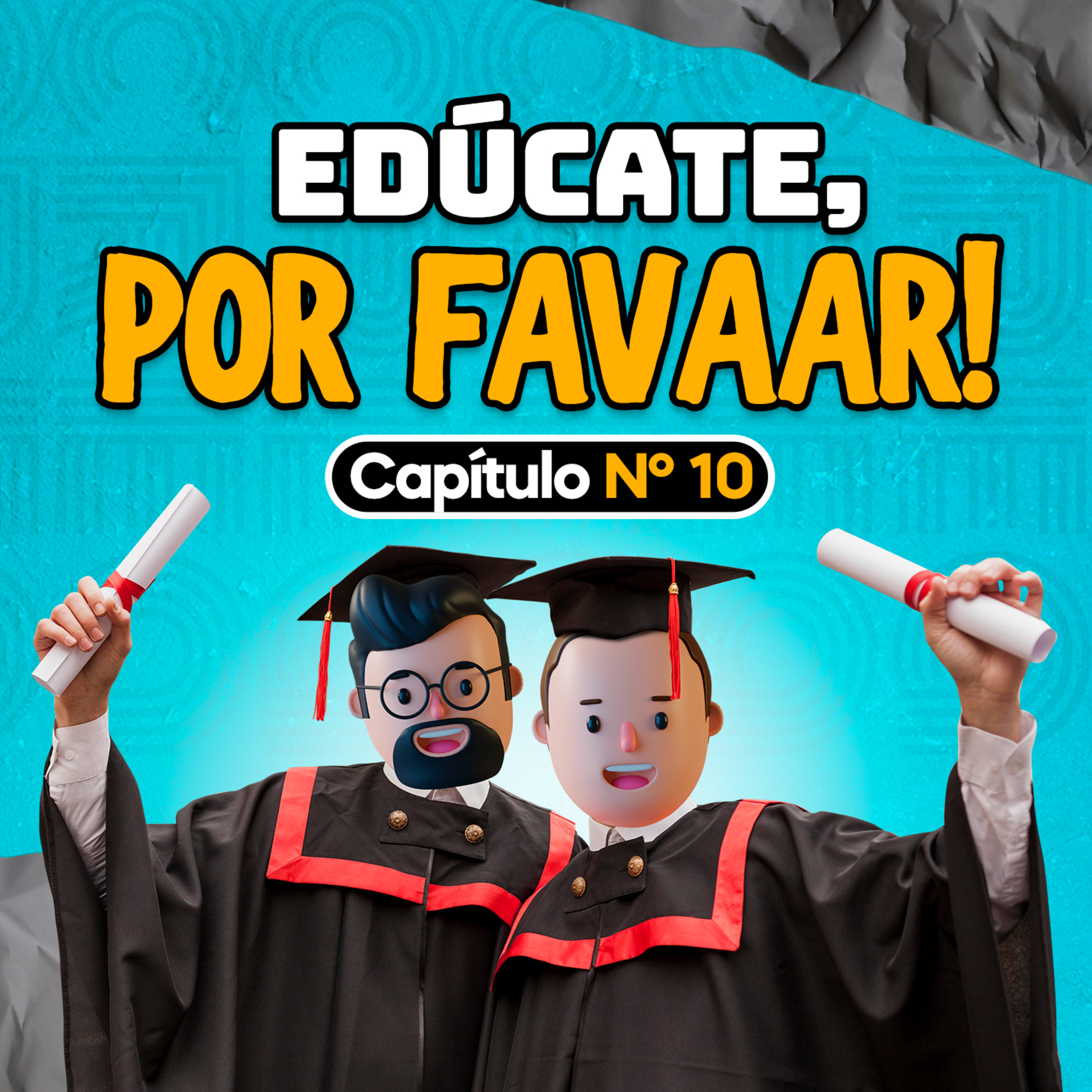 #10 Edúcate, por favaaar! episode artwork