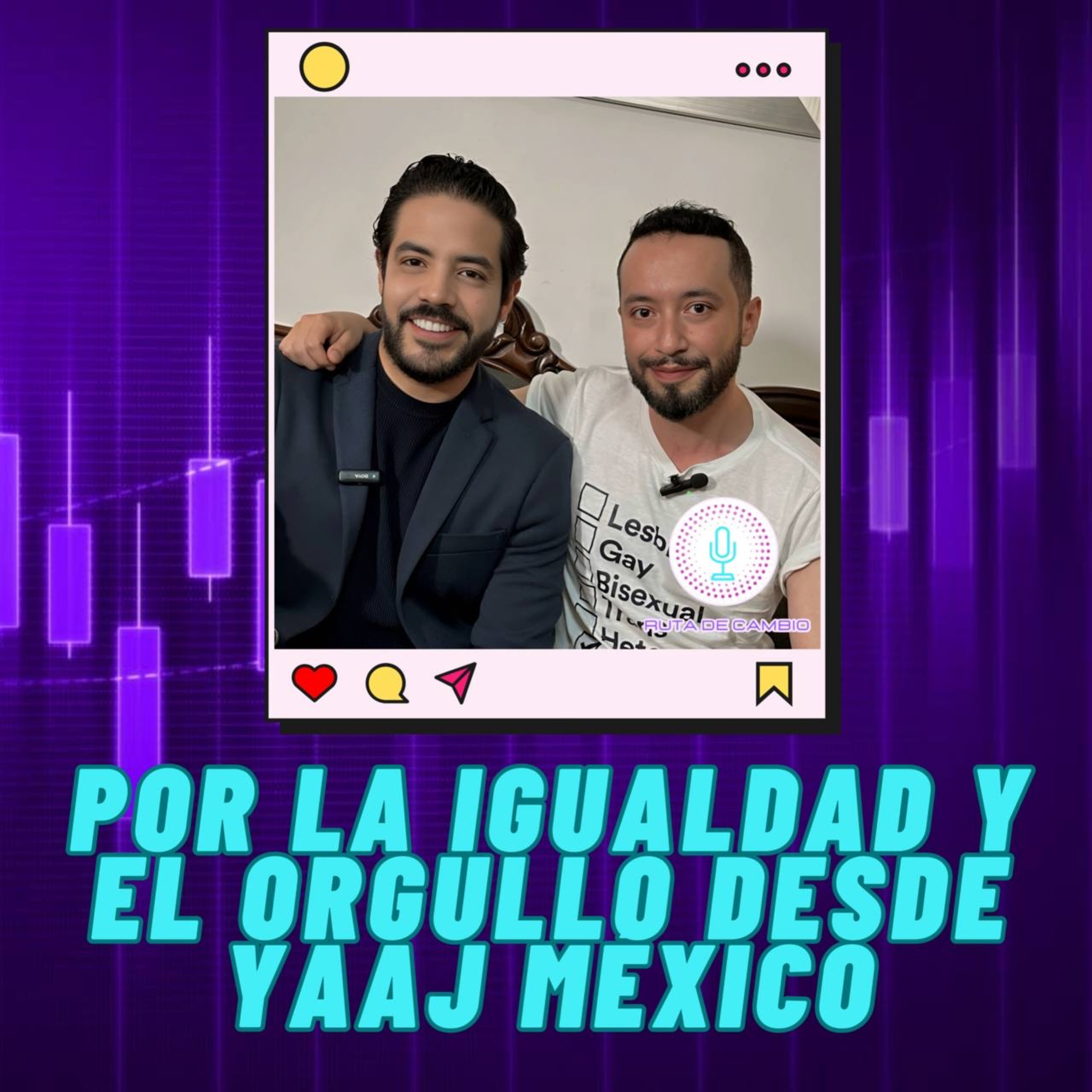 T2. E5. IVÁN TAGLE || Por la igualdad y el orgullo desde Yaaj México episode artwork