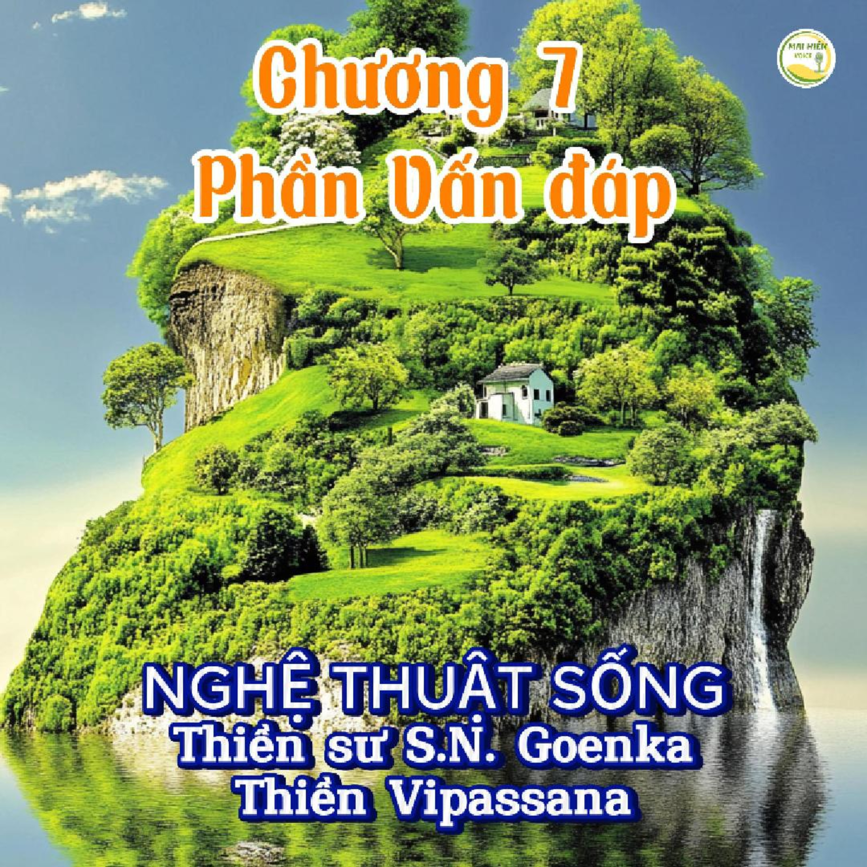 Nghệ thuật sống #26-Tác giả: Thiền sư S.N.Goenka-Thiền Vipassana-Chương 7: Vấn đáp episode artwork