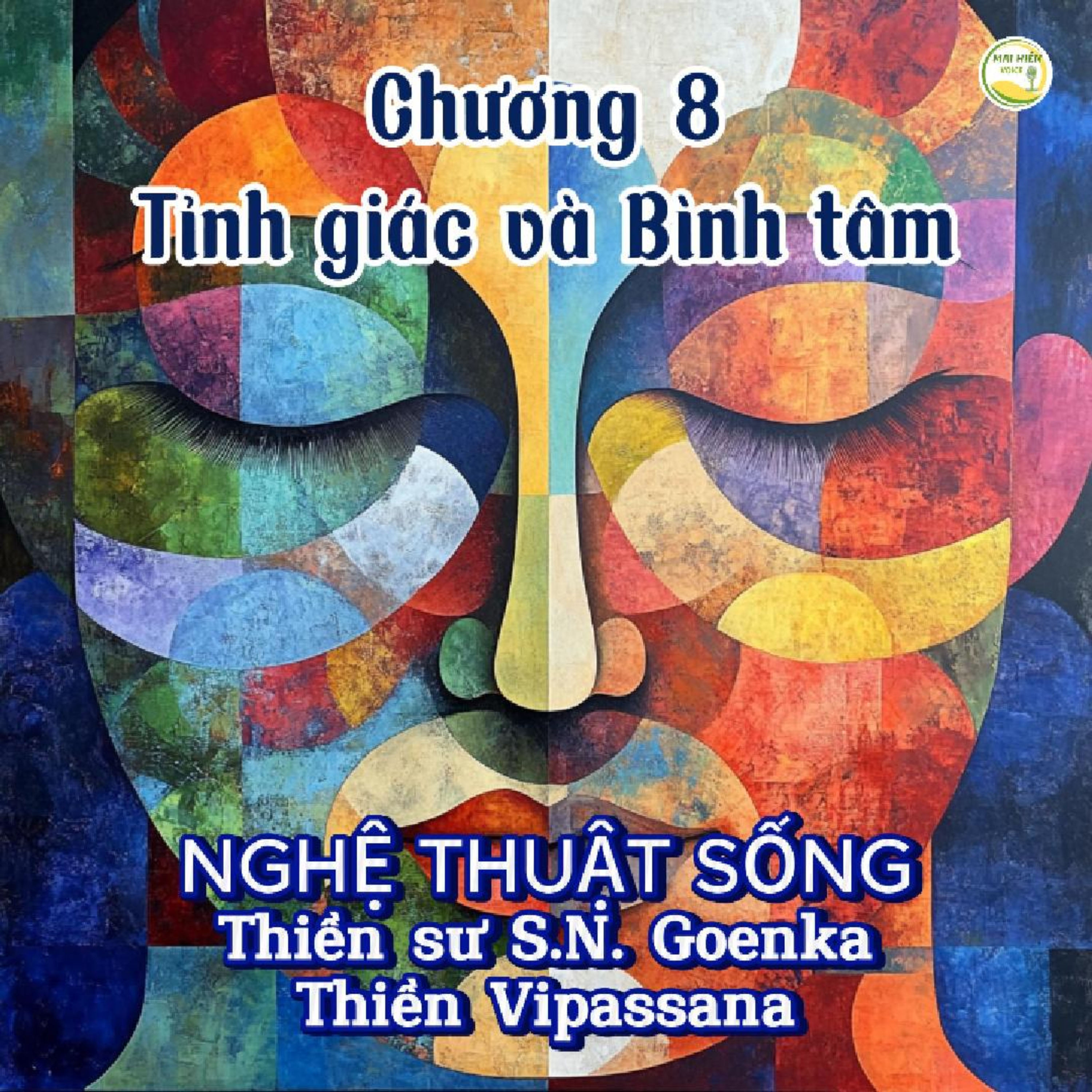 Nghệ thuật sống #28-Thiền sư S.N. Goenka-Thiền Vipassana - Chương 8: Tỉnh giác và bình tâm episode artwork