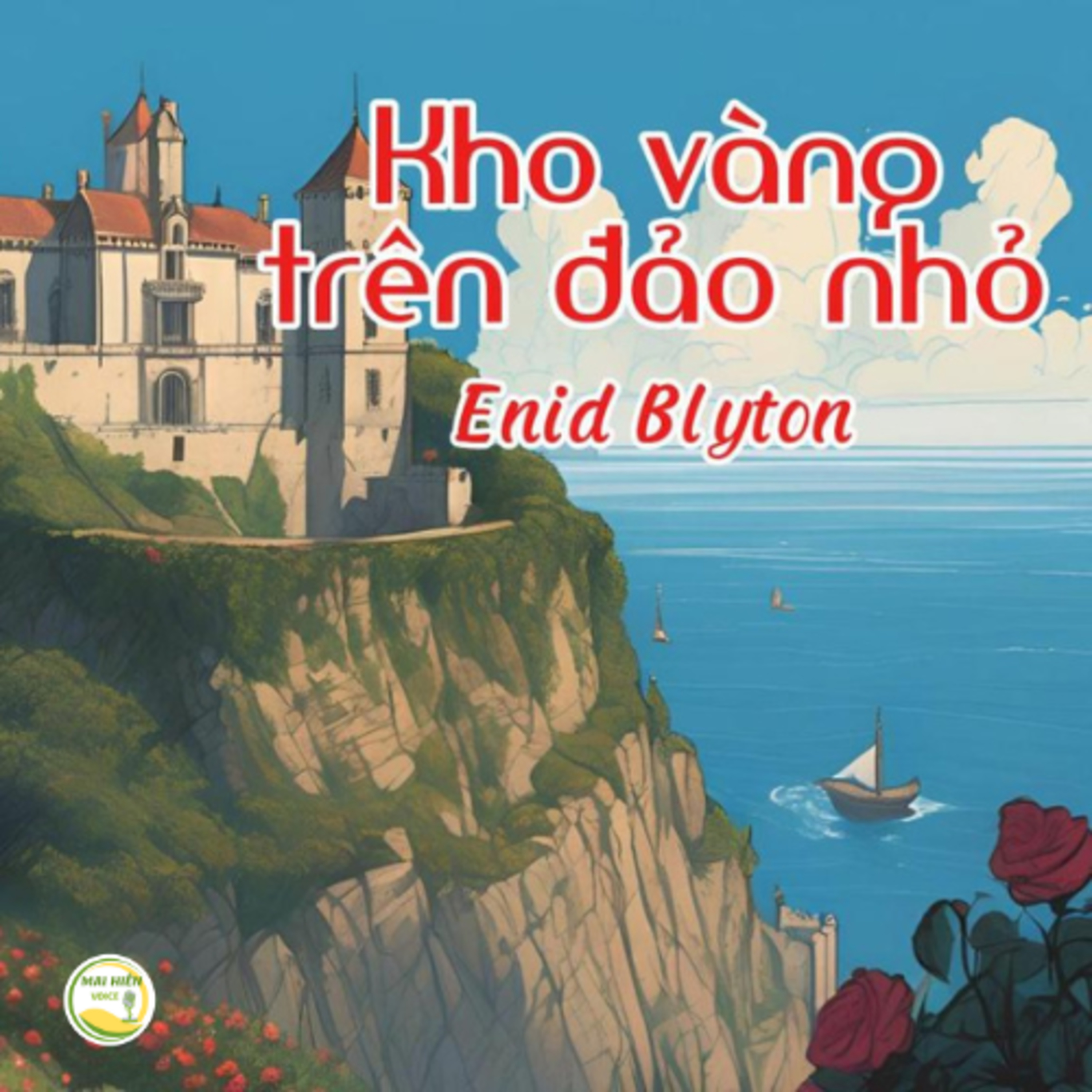 Truyện hay cho thiếu nhi #11 - Kho vàng trên đảo nhỏ - Tác giả: Enid Blyton episode artwork