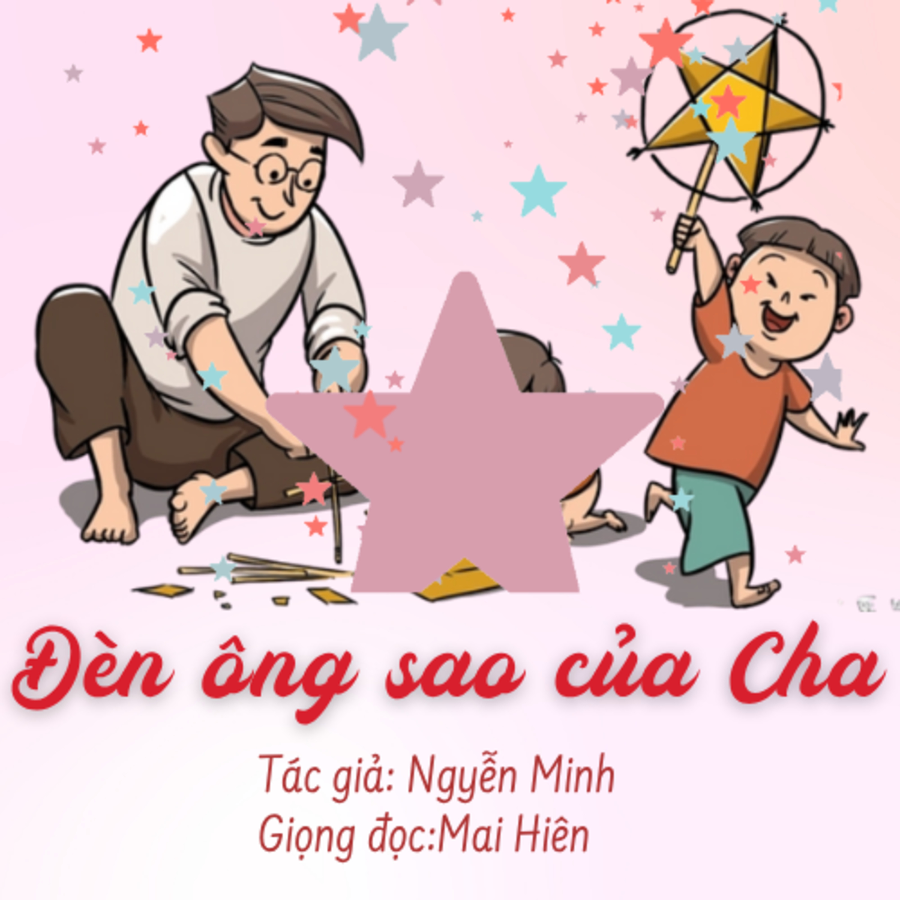 Tản văn hay #54: Đèn ông sao của Cha - Tác giả: Nguyễn Minh episode artwork