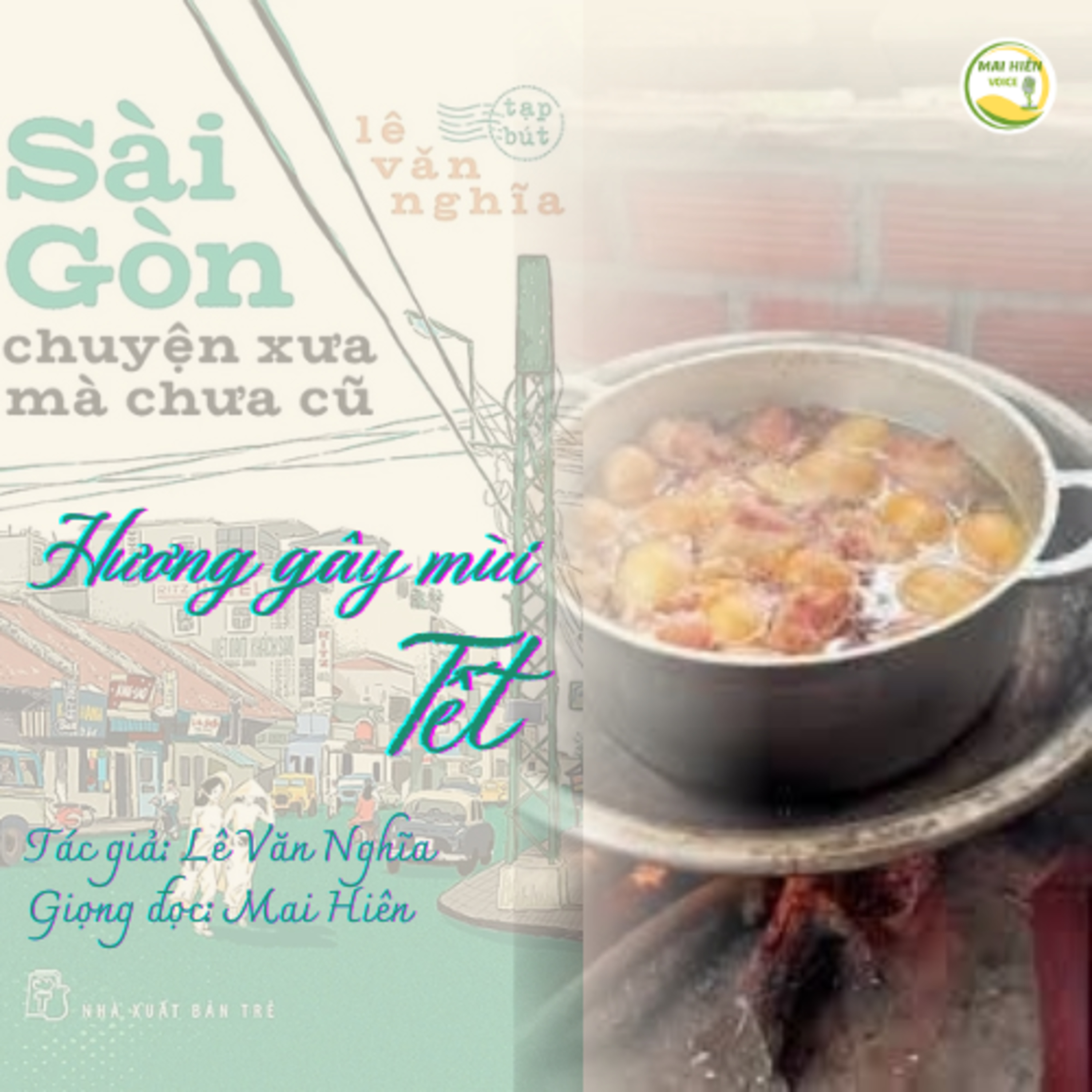 Tản văn hay #78: Hương gây mùi Tết - Tác giả: Lê Văn Nghĩa  episode artwork