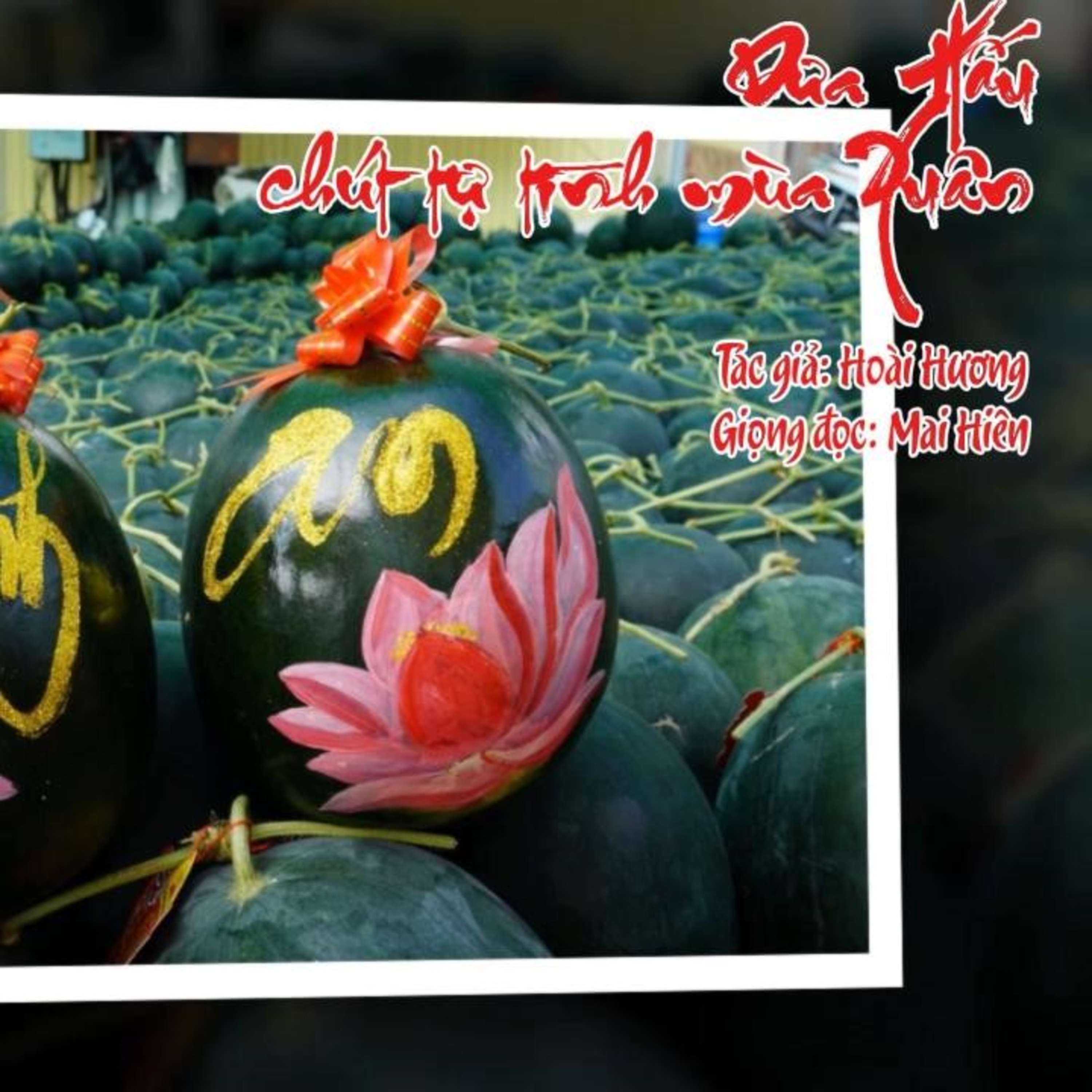 Tản văn hay #79: Dưa Hấu, chút tự tình mùa Xuân - Tác giả: Hoài Hương episode artwork