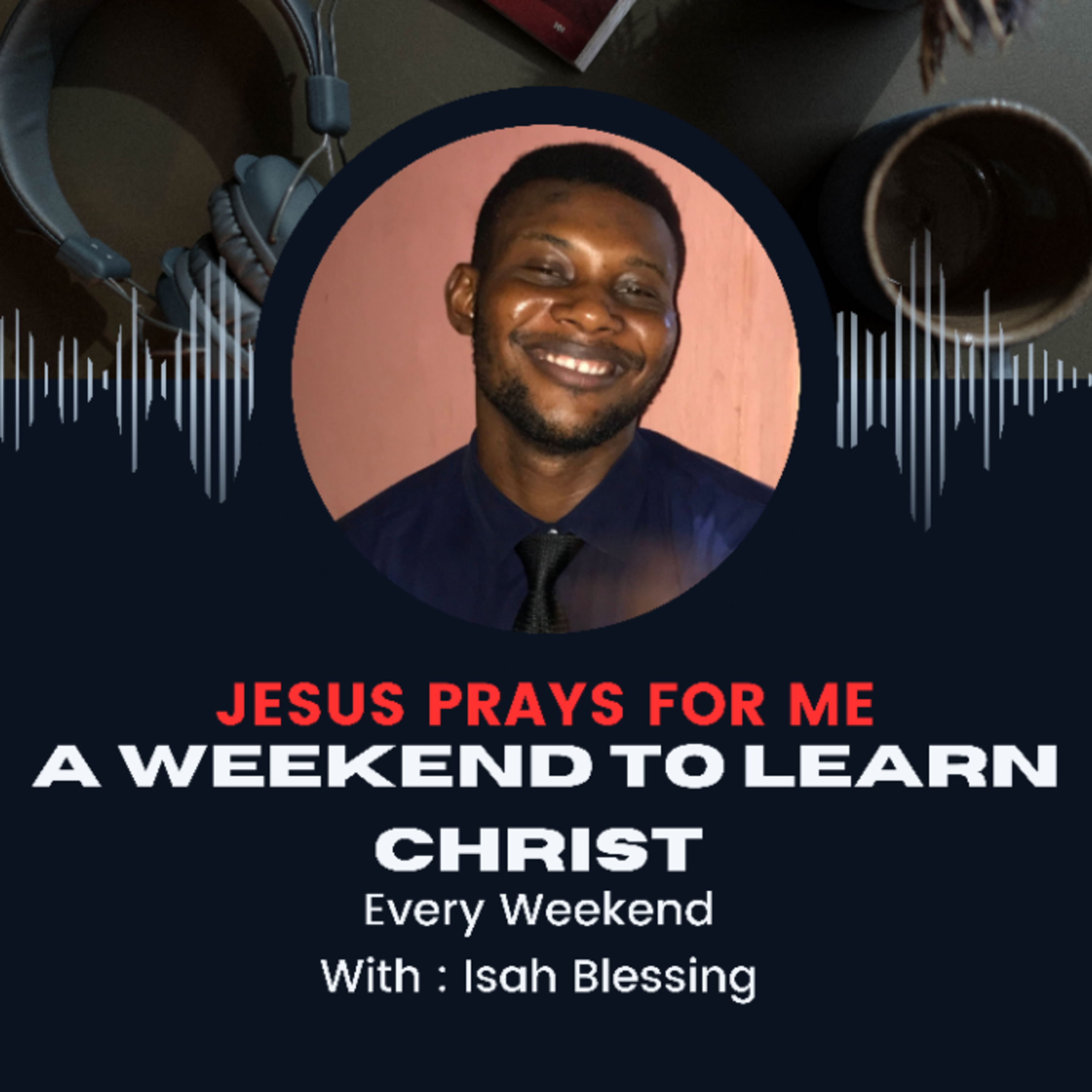 Jesus Prays for Me  episode artwork
