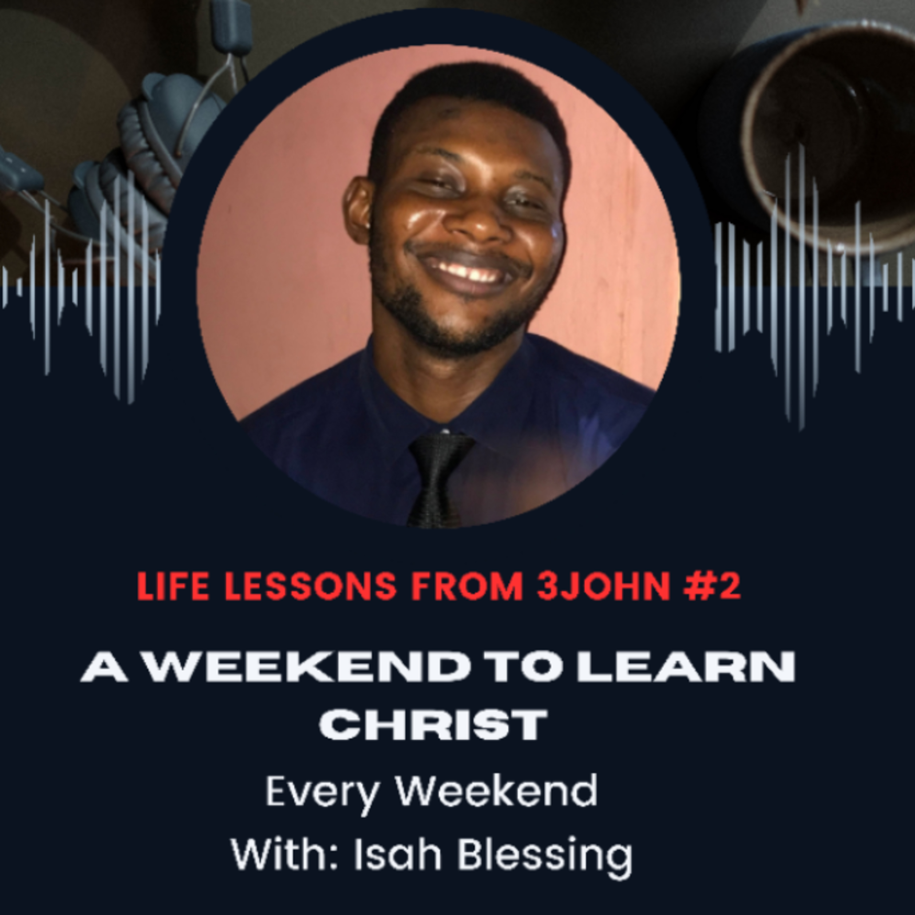 LIFE LESSONS FROM 3JOHN #2 episode artwork