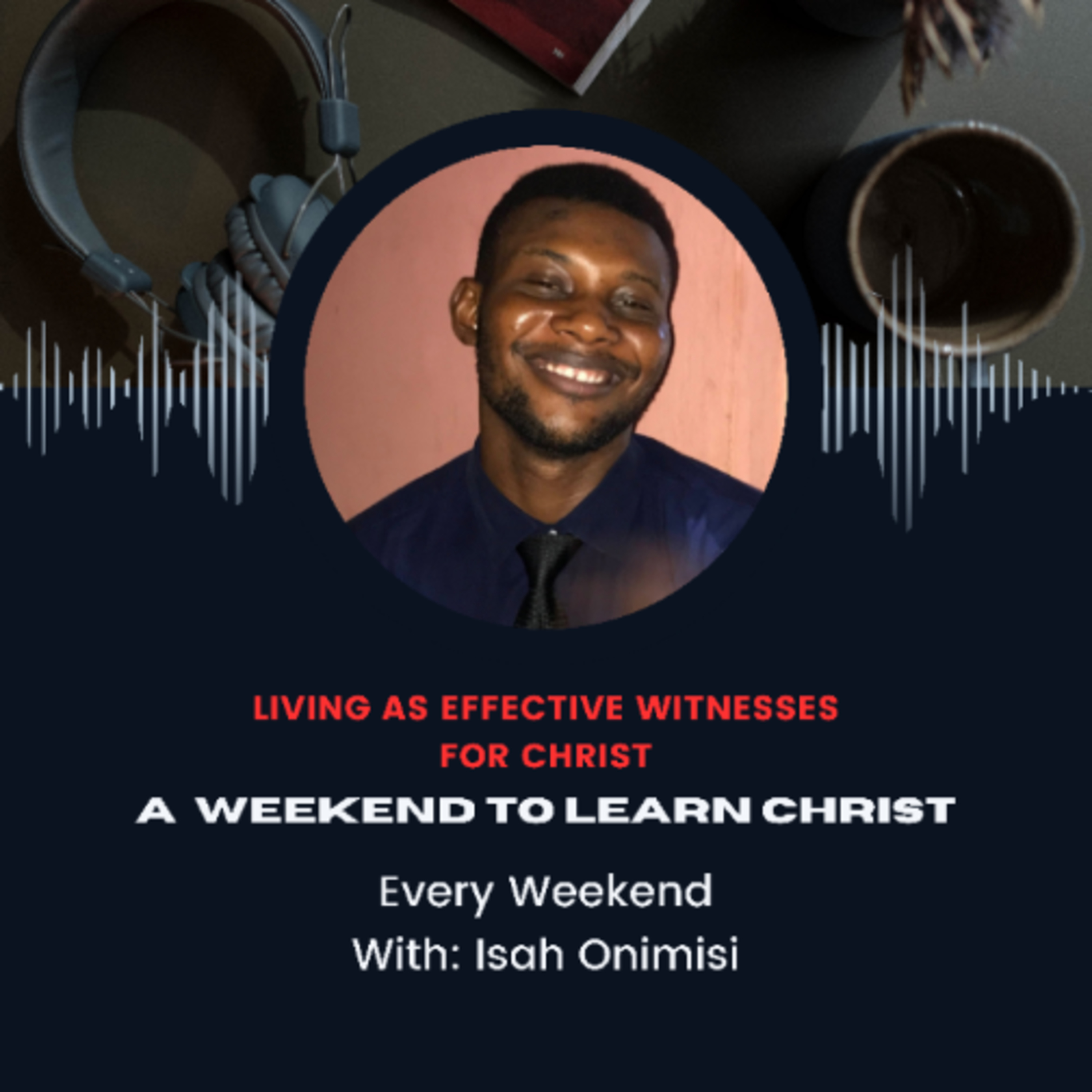 Living as Effective Witnesses for Christ episode artwork