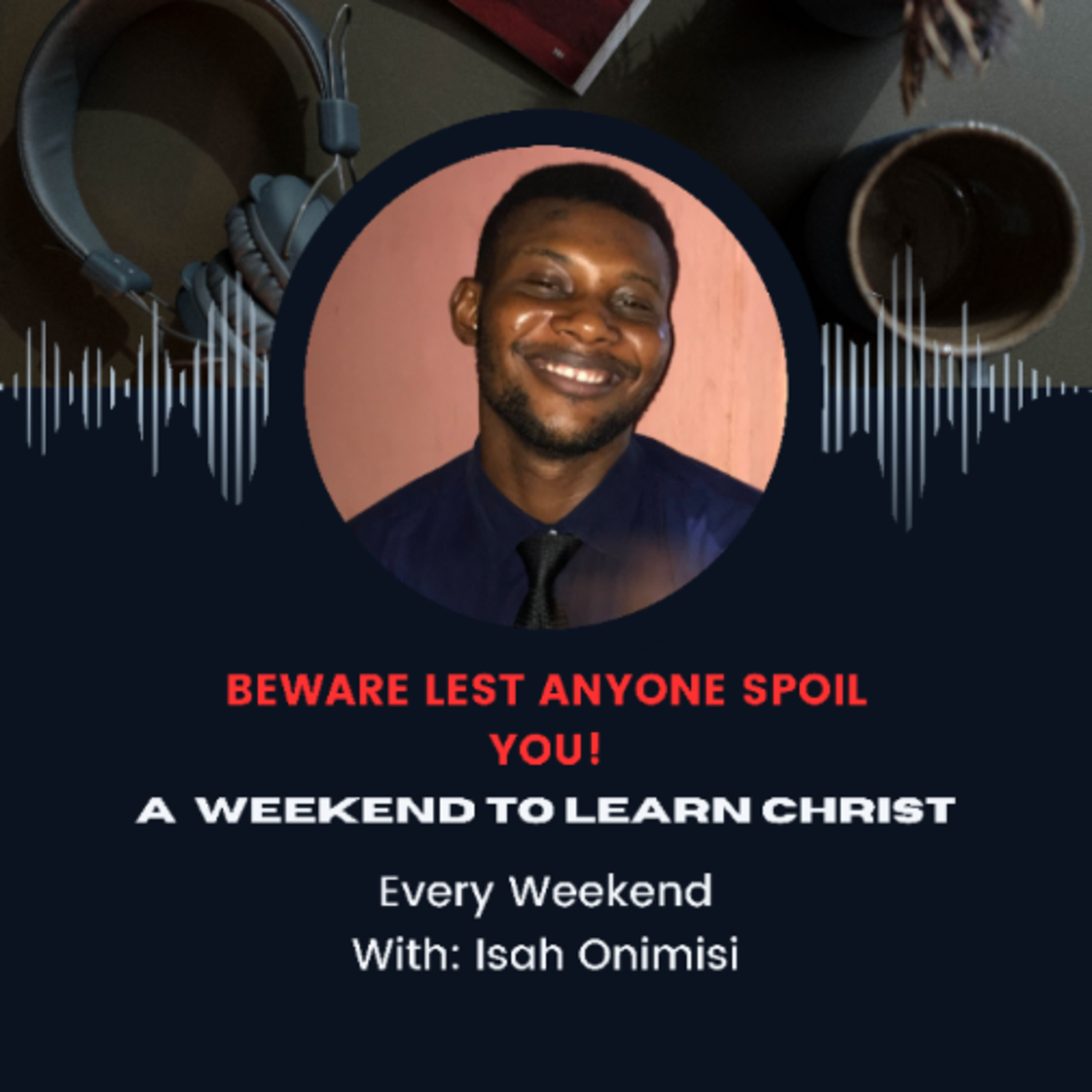 Beware Lest Anyone Spoil You!  episode artwork