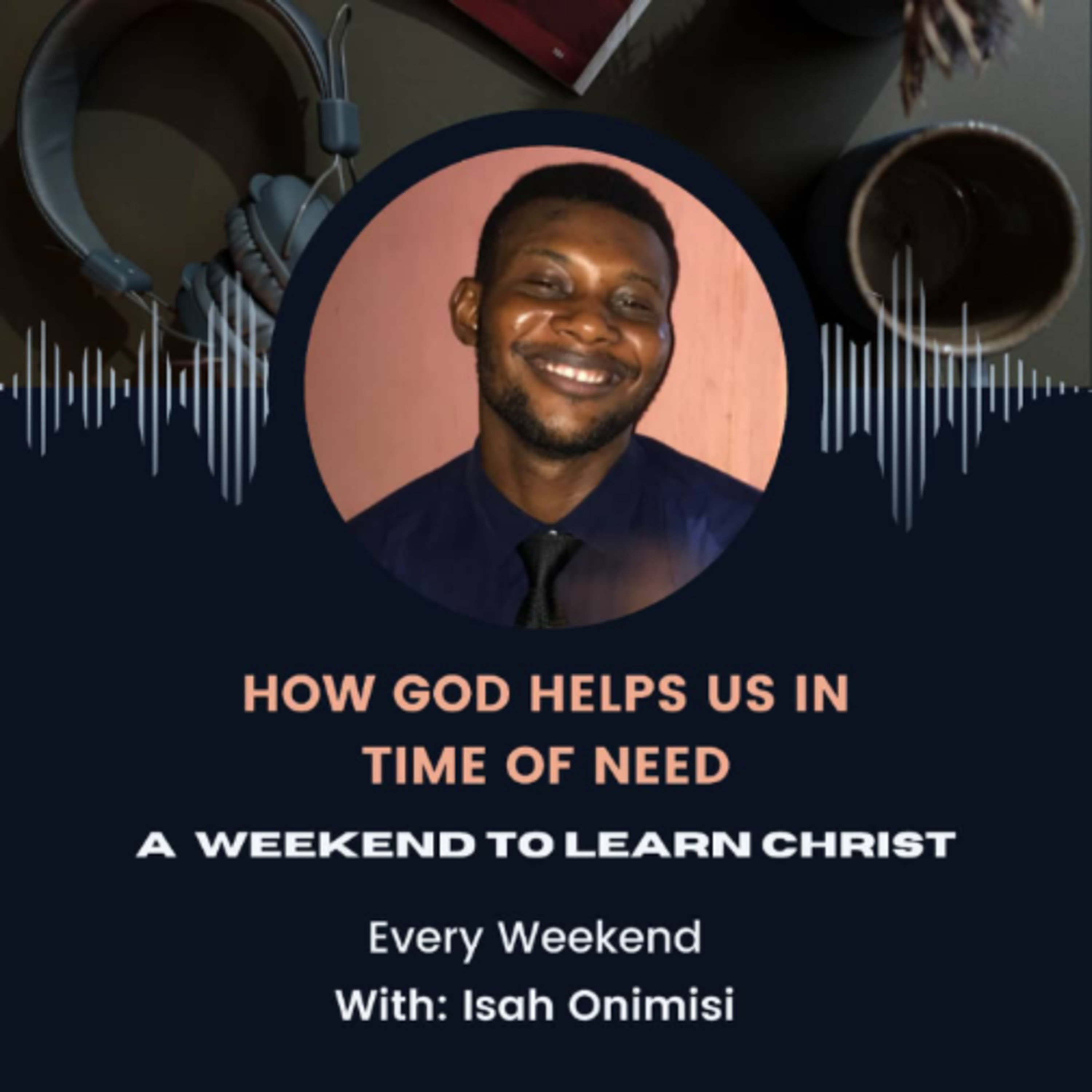 How God Helps Us in Time of Need episode artwork