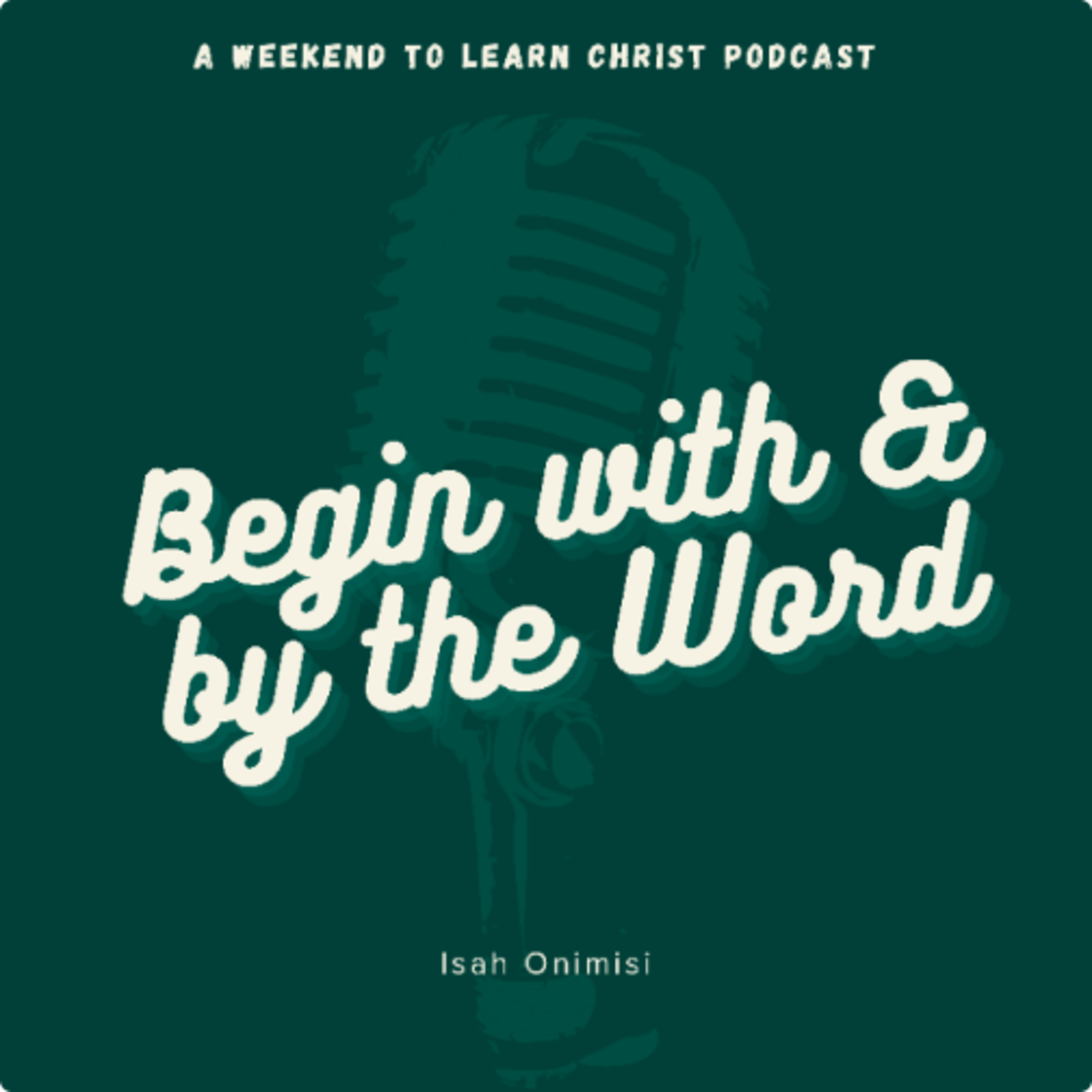 BEGIN WITH & BY THE WORD episode artwork